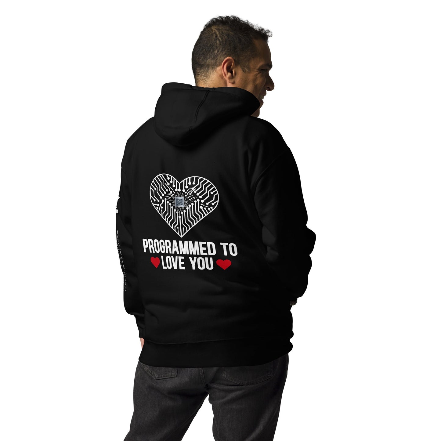 Programmed to Love you - Unisex Hoodie ( Back Print ) by DarkByteGear