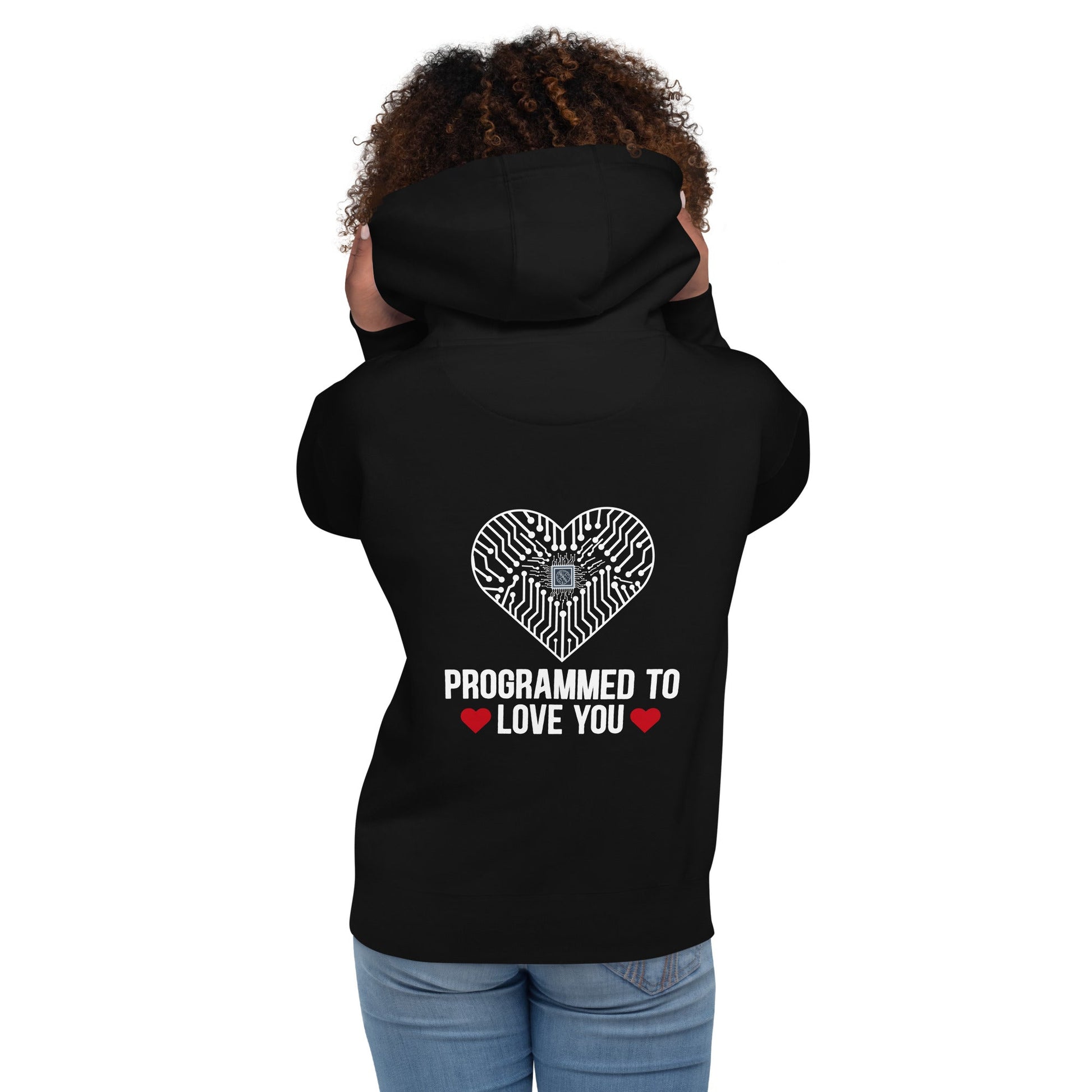 Programmed to Love you - Unisex Hoodie ( Back Print ) by DarkByteGear