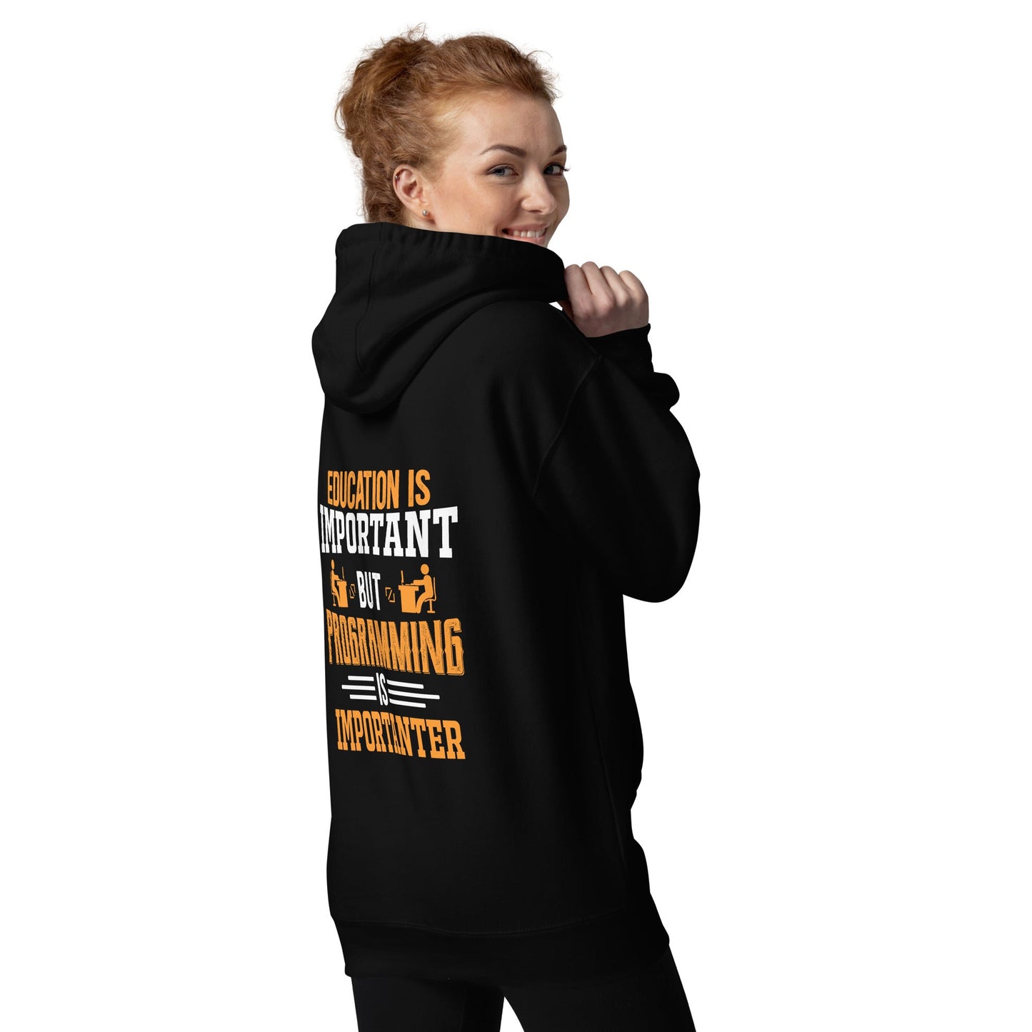 Education is important, but Programming is importanter - Unisex Hoodie ( Back Print ) by DarkByteGear