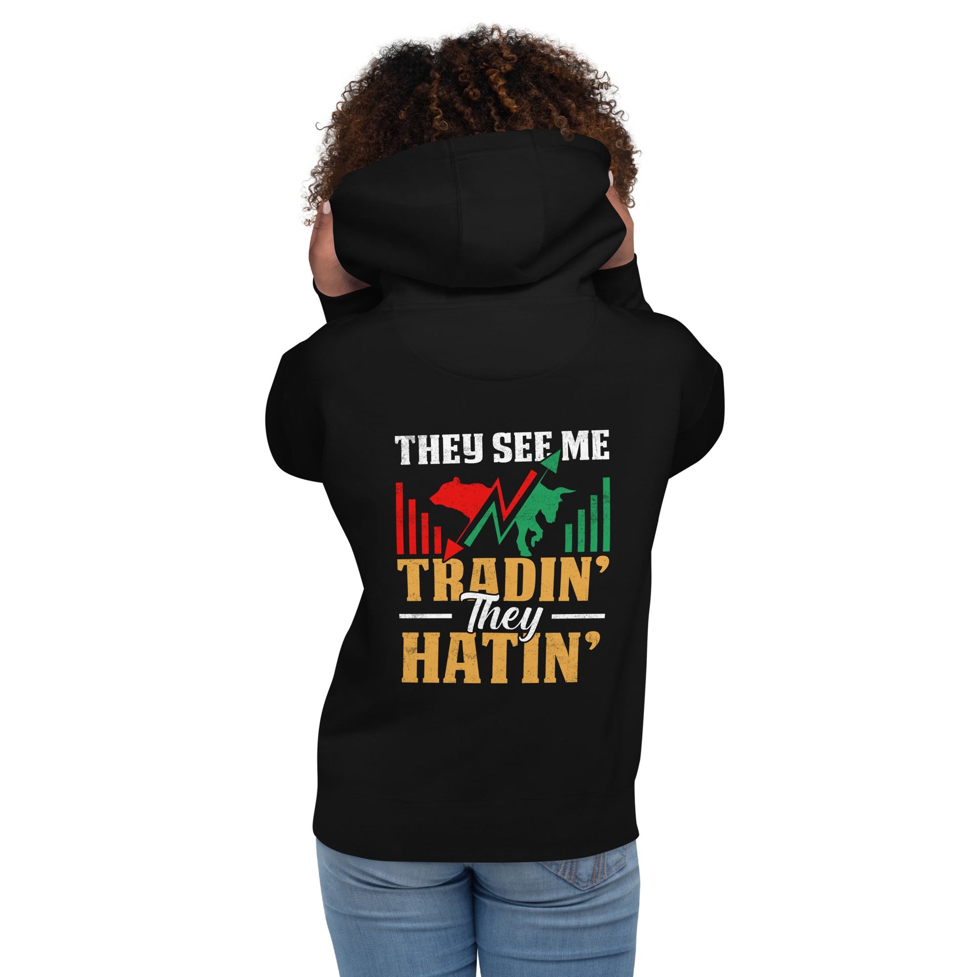 They See me Trading, they Hating - Unisex Hoodie ( Back Print ) by DarkByteGear
