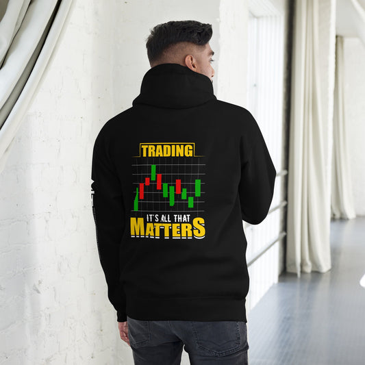 Trading; It's all that Matters V1 - Unisex Hoodie ( Back Print ) by DarkByteGear