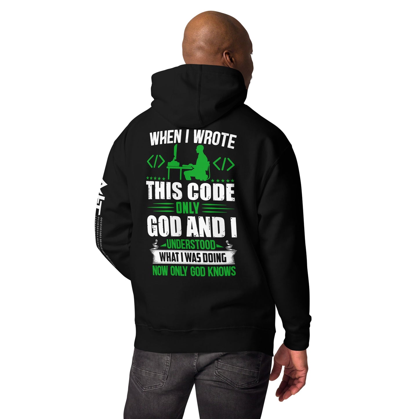 When I Wrote this code, only God and I Understood - Unisex Hoodie ( Back Print ) by DarkByteGear