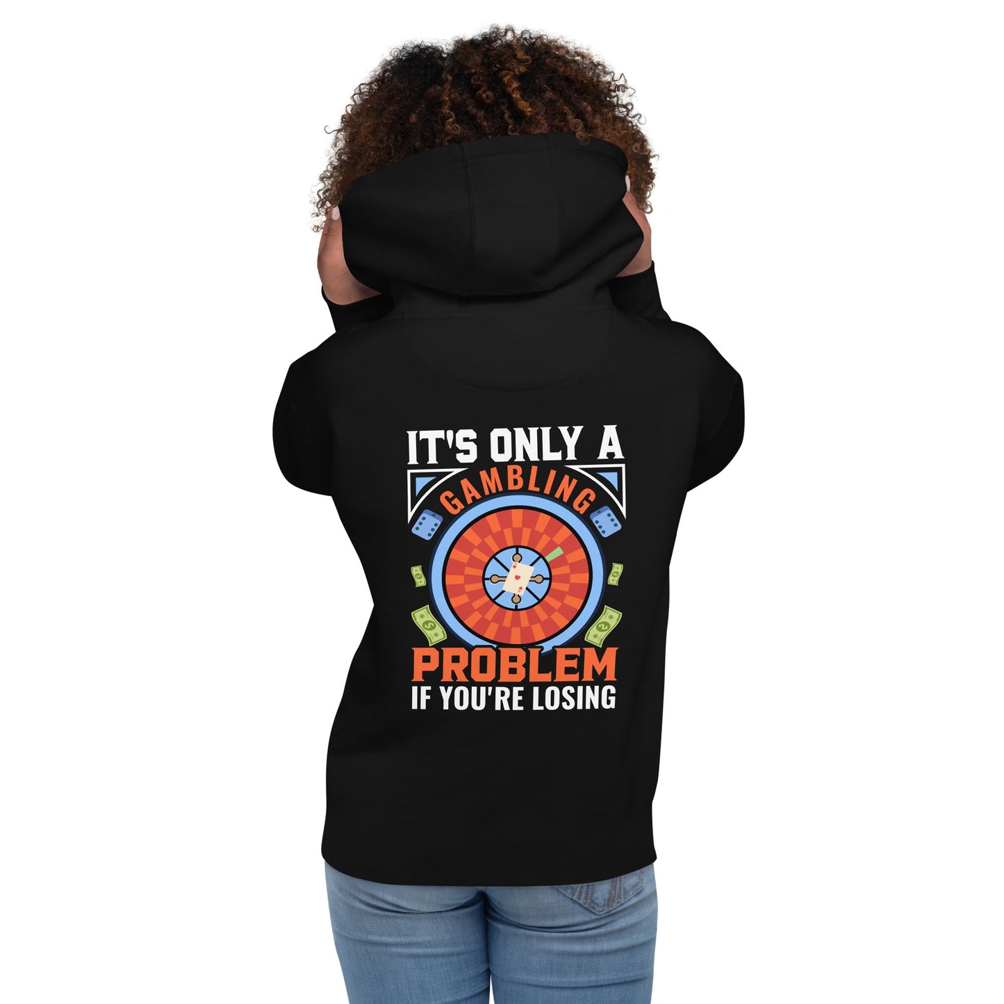 It's only a Gambling Problem, if I am losing V1 - Unisex Hoodie ( Back Print ) by DarkByteGear