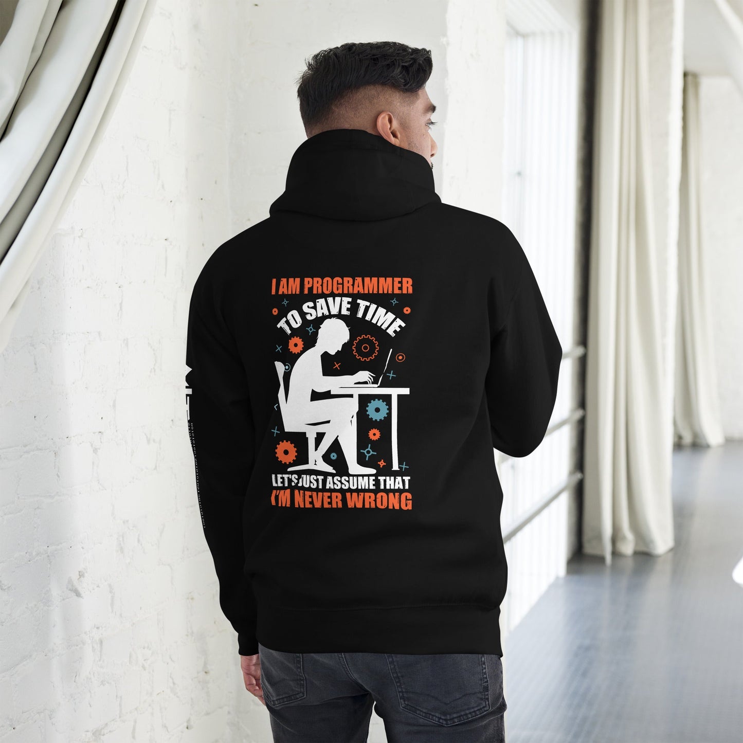 I am Programmer, to Save time, let's just Assume; I am never Wrong - Unisex Hoodie ( Back Print ) by DarkByteGear