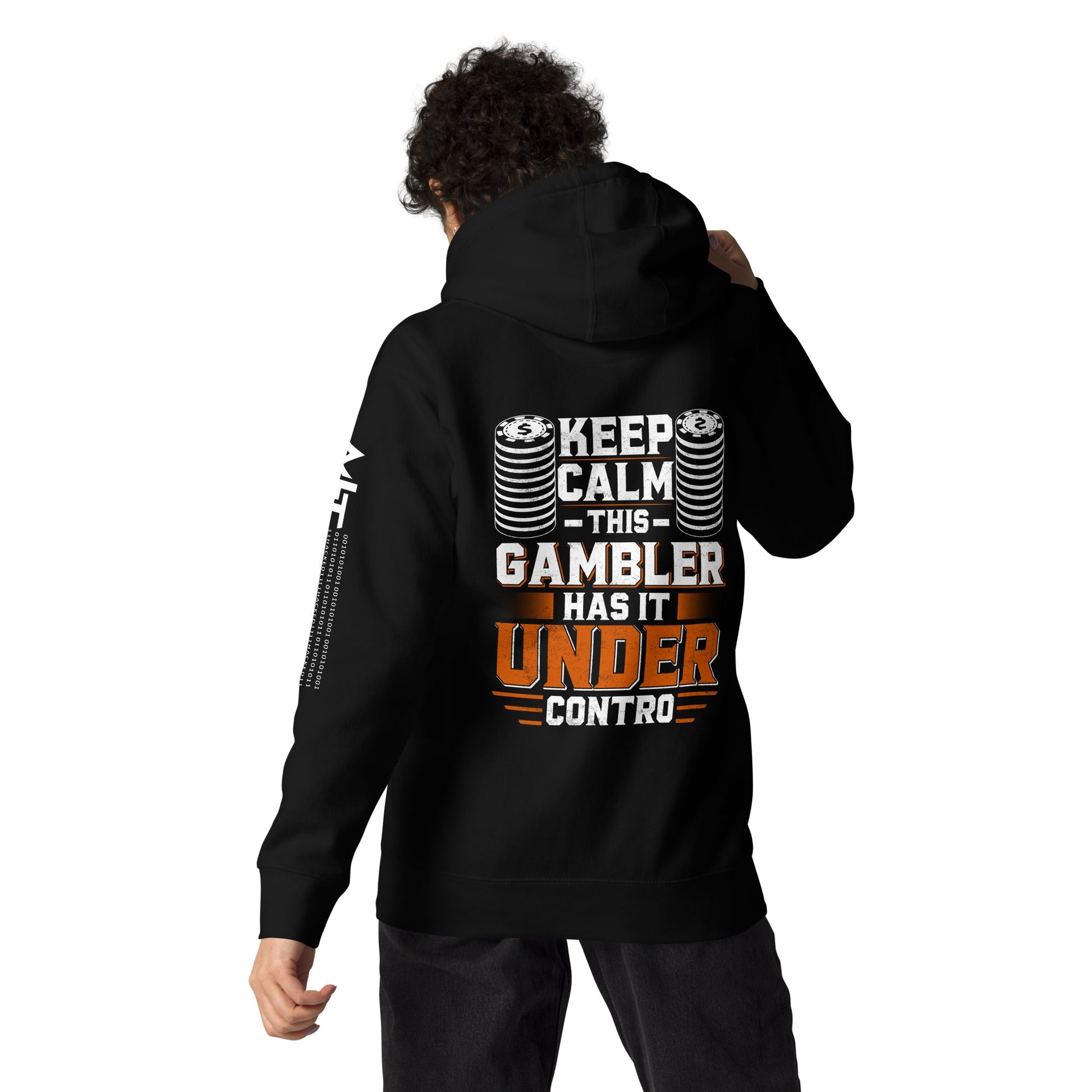 Keep Calm: This Gambler Has it under Control - Unisex Hoodie ( Back Print ) by DarkByteGear