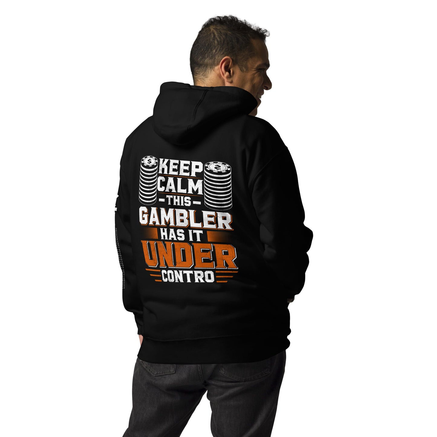 Keep Calm: This Gambler Has it under Control - Unisex Hoodie ( Back Print ) by DarkByteGear