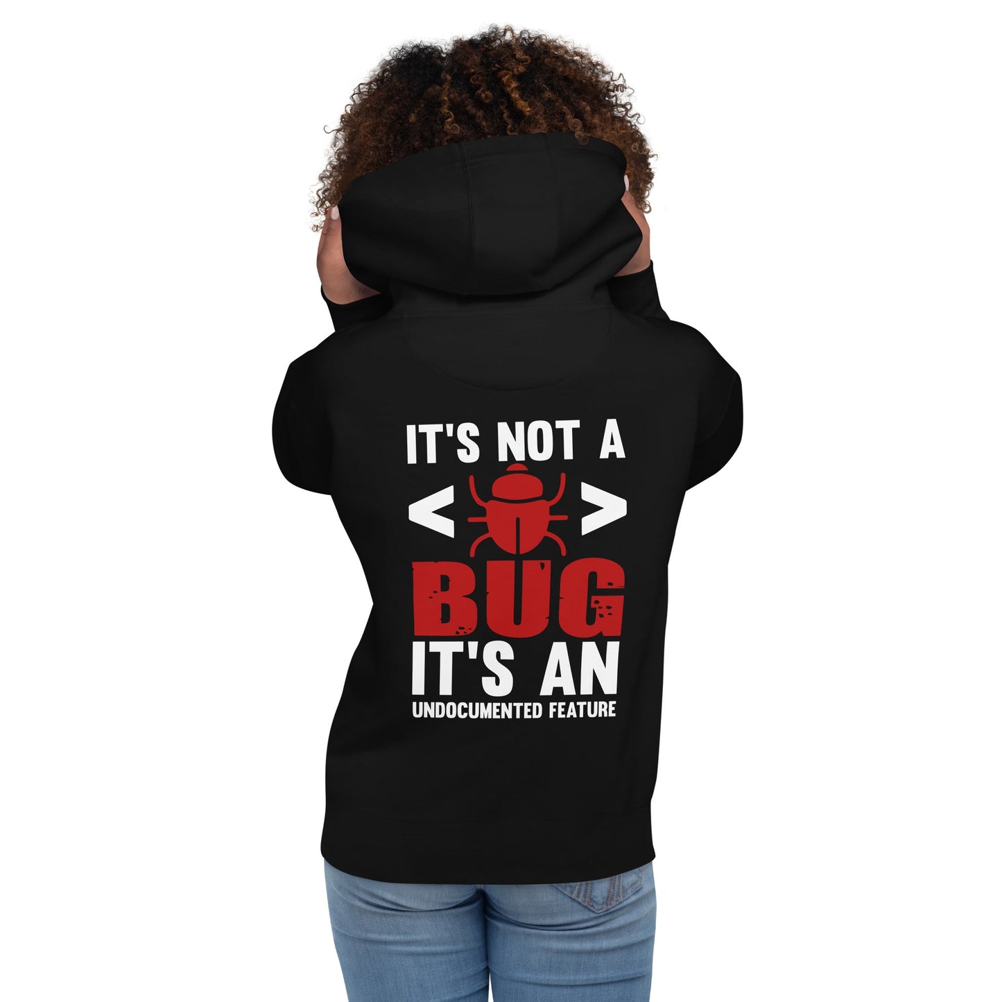 It's not a Bug; it's an Undocumented Feature - Unisex Hoodie by DarkByteGear