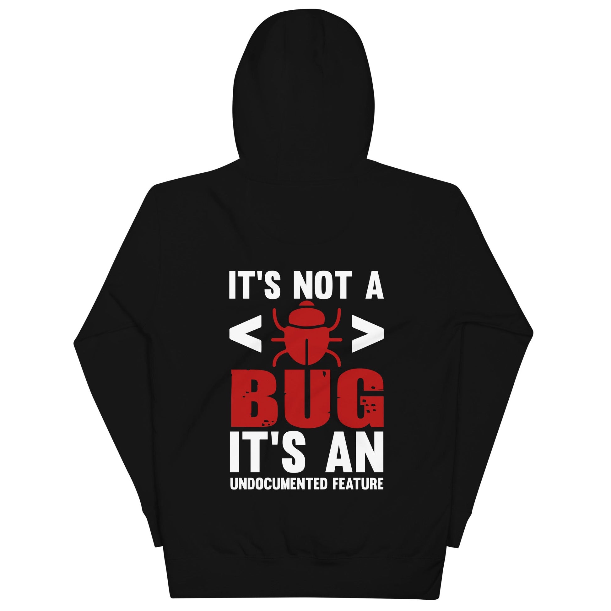 It's not a Bug; it's an Undocumented Feature - Unisex Hoodie by DarkByteGear