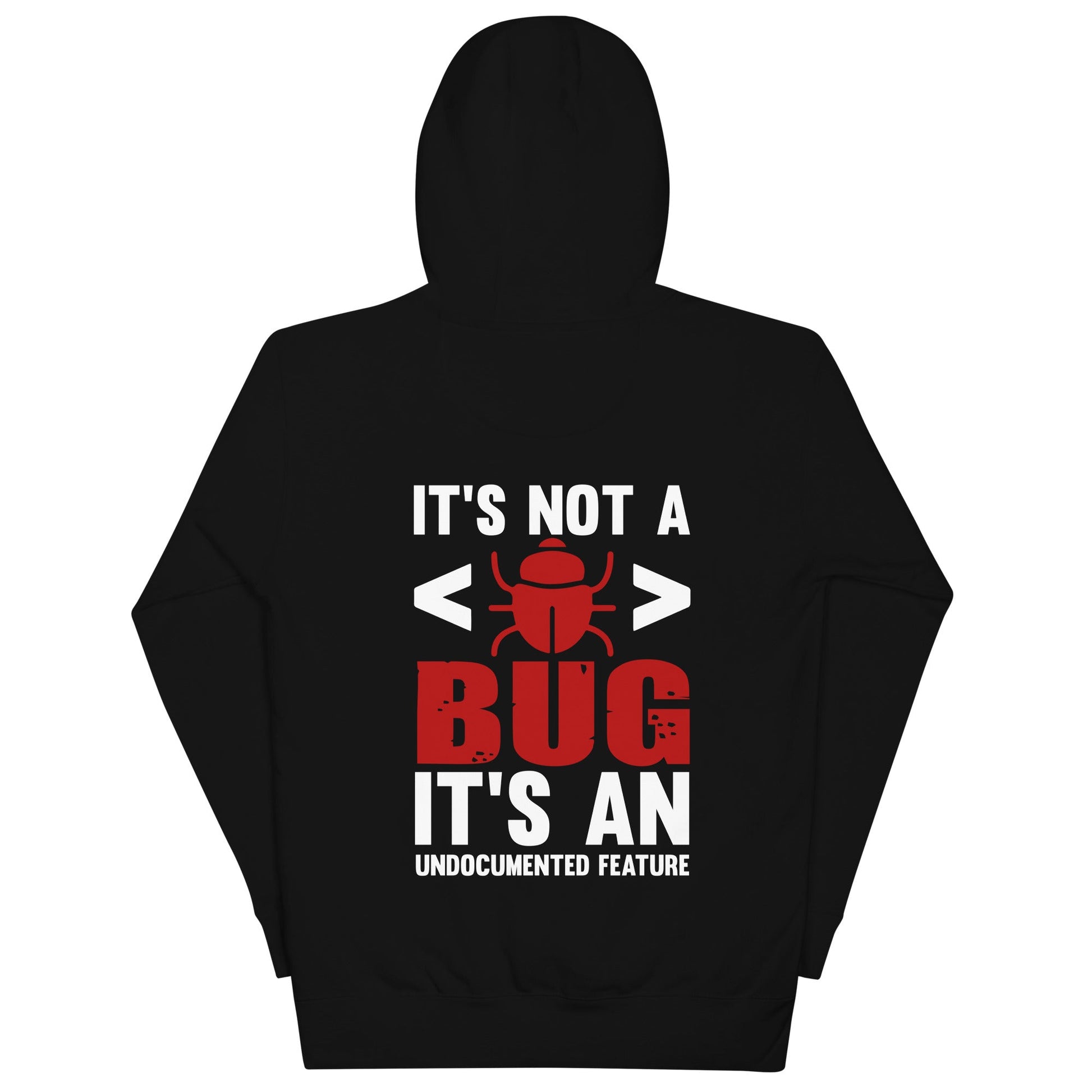 It's not a Bug; it's an Undocumented Feature - Unisex Hoodie by DarkByteGear