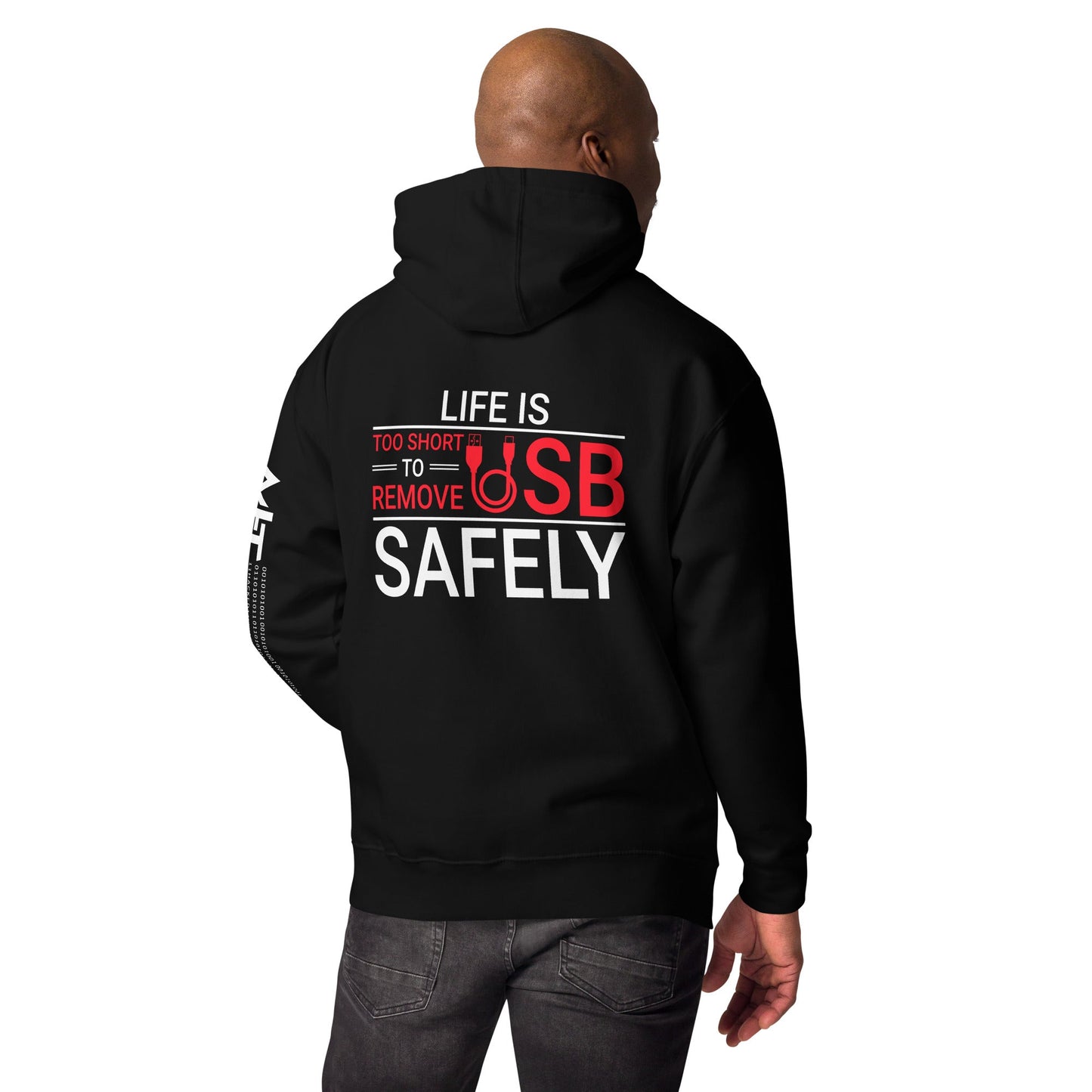 Life is too Short to Remove USB Safely - Unisex Hoodie by DarkByteGear