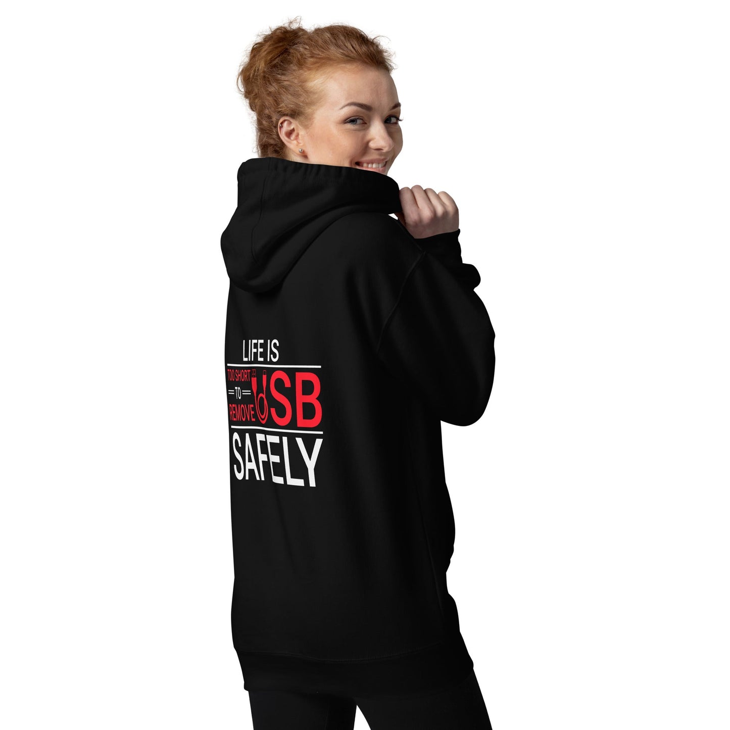 Life is too Short to Remove USB Safely - Unisex Hoodie by DarkByteGear