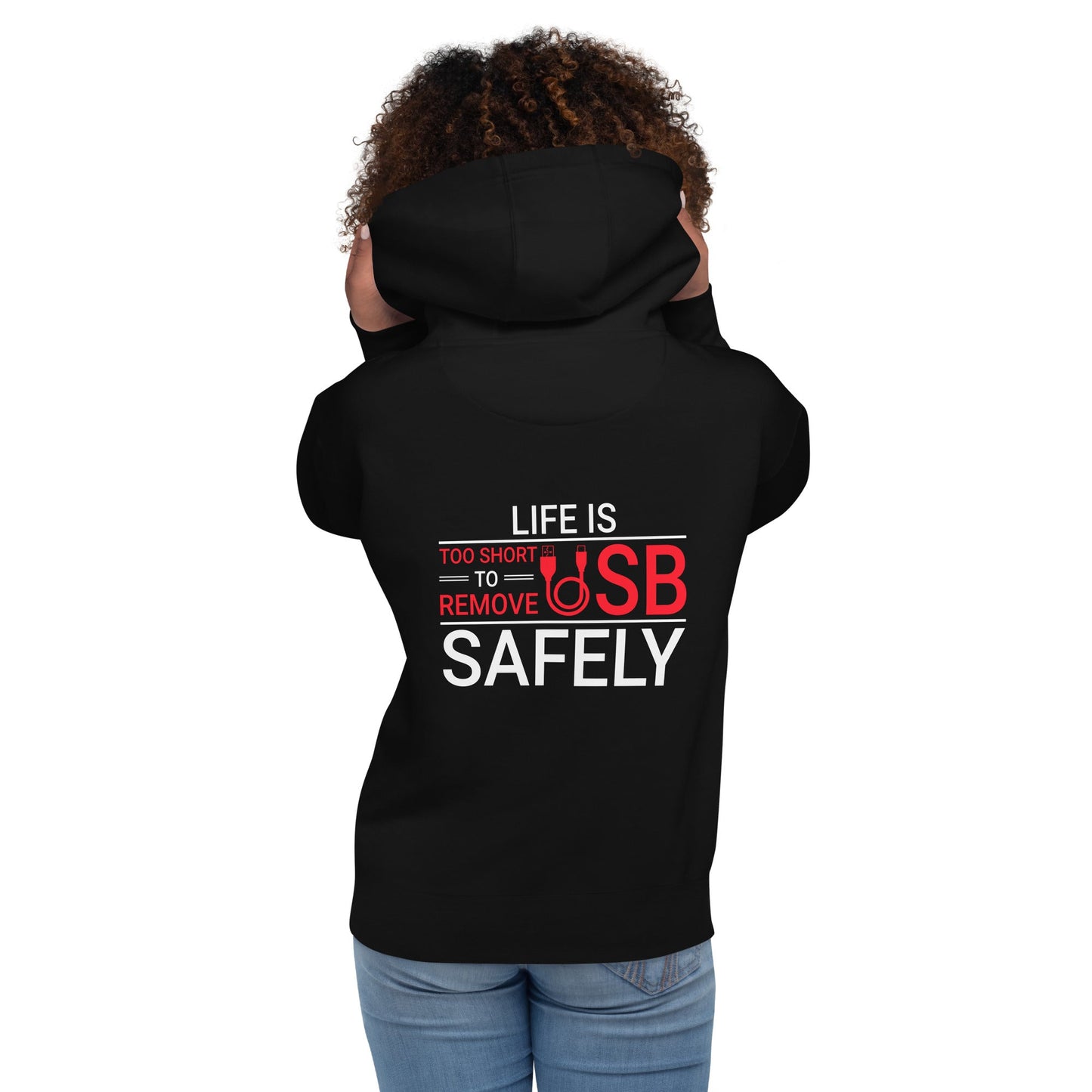 Life is too Short to Remove USB Safely - Unisex Hoodie by DarkByteGear