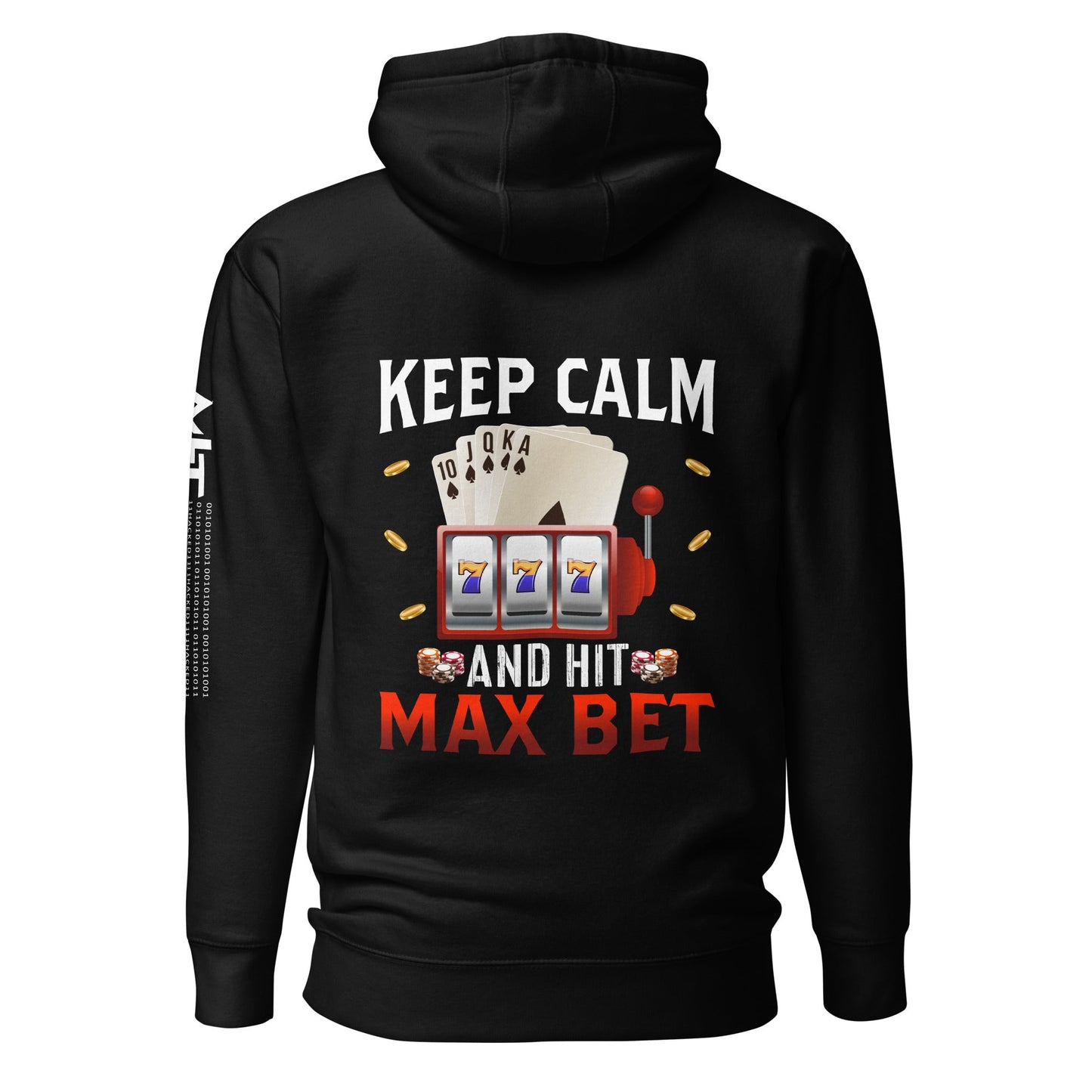 Keep Calm and Hit Max Bet - Unisex Hoodie ( Back Print ) by DarkByteGear