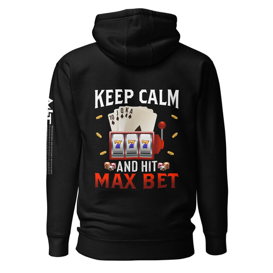 Keep Calm and Hit Max Bet - Unisex Hoodie ( Back Print ) by DarkByteGear