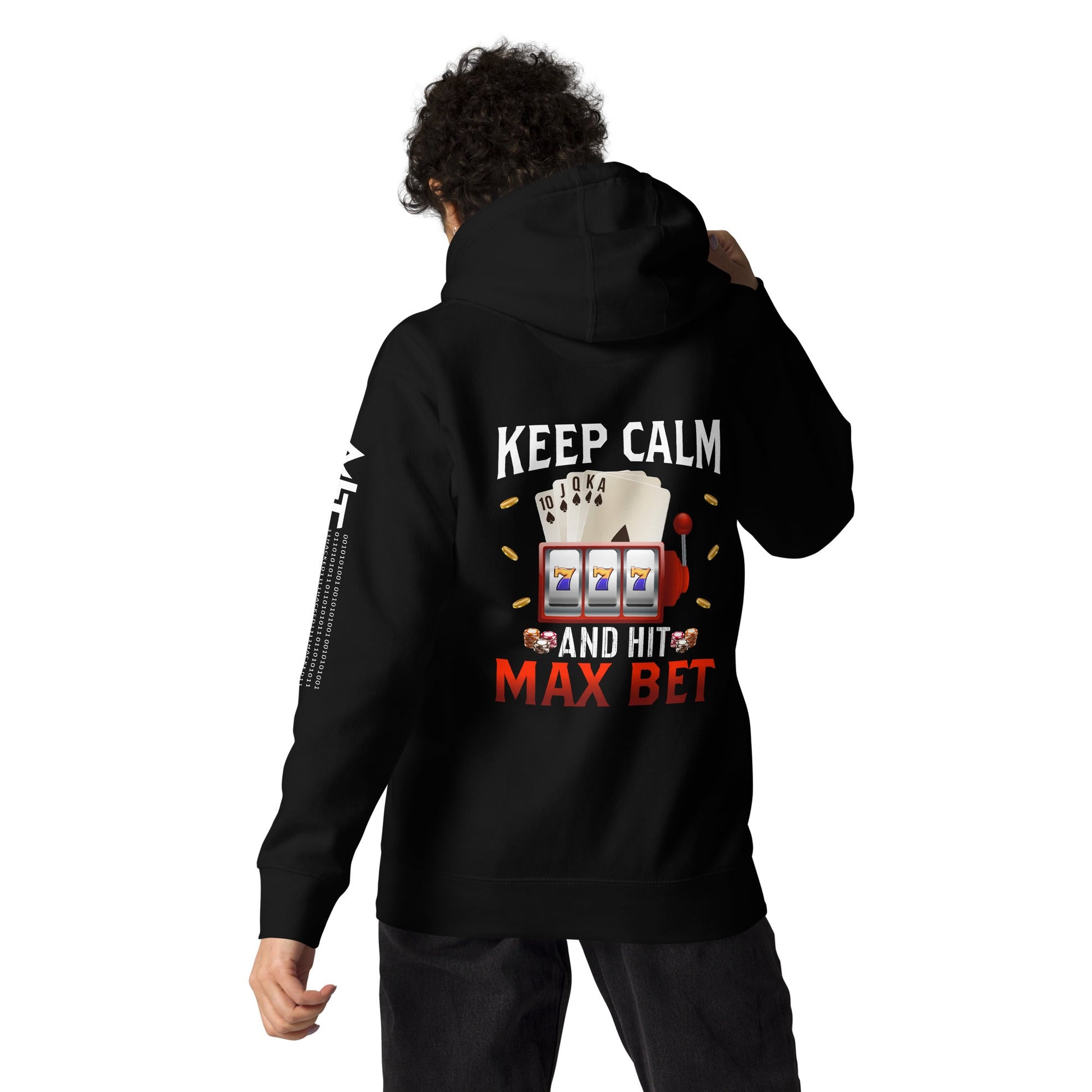 Keep Calm and Hit Max Bet - Unisex Hoodie ( Back Print ) by DarkByteGear