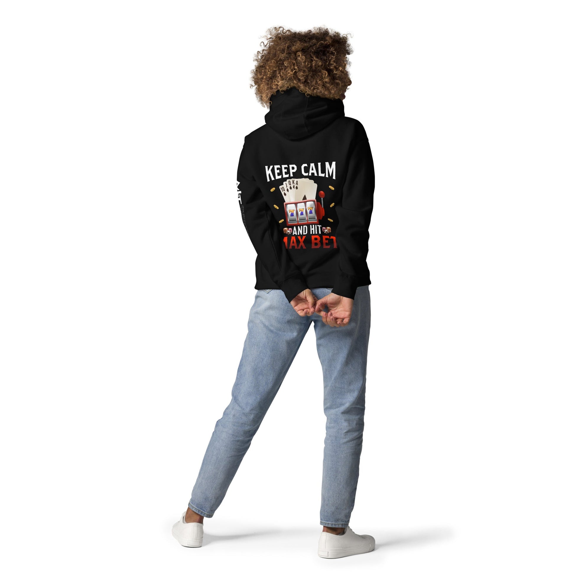 Keep Calm and Hit Max Bet - Unisex Hoodie ( Back Print ) by DarkByteGear
