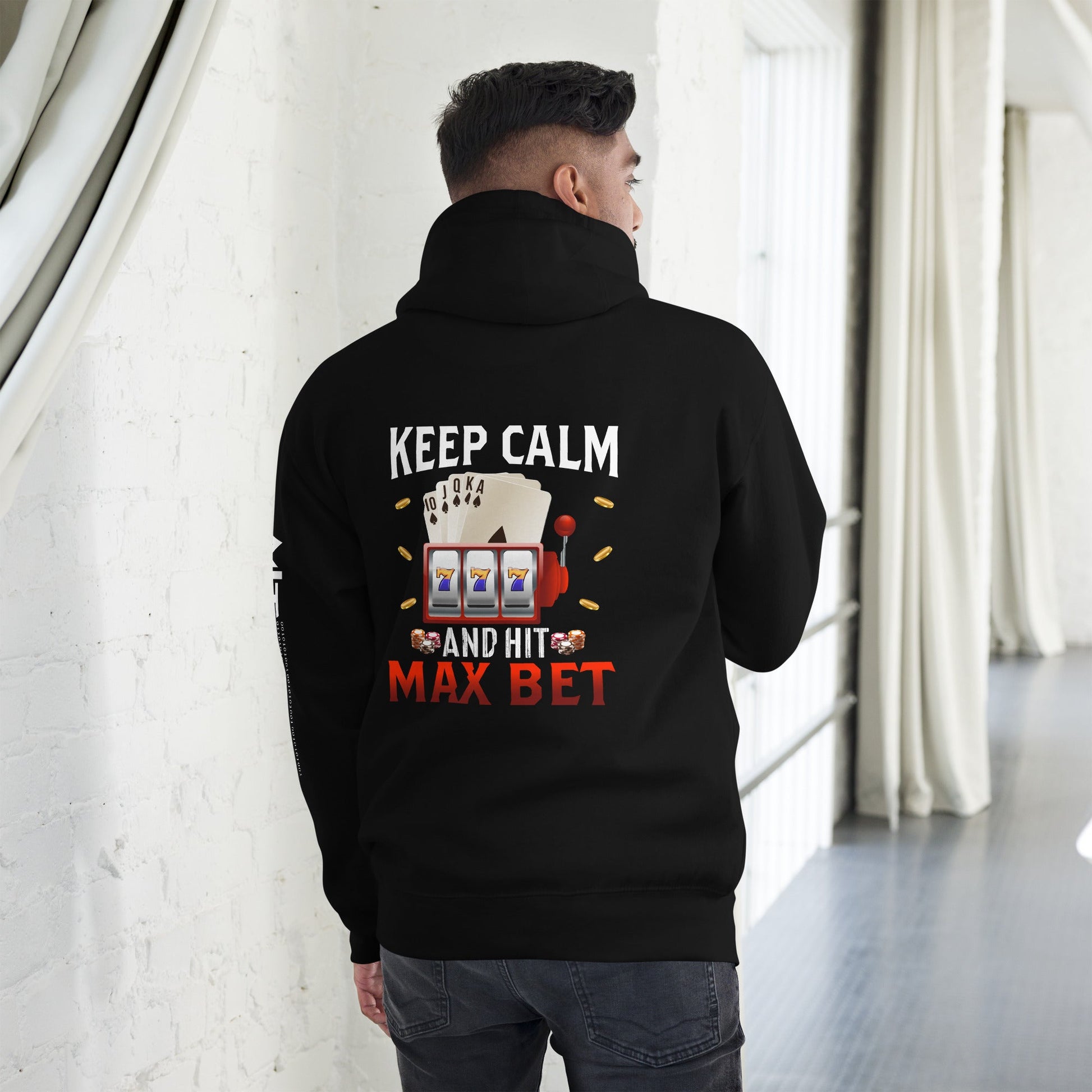 Keep Calm and Hit Max Bet - Unisex Hoodie ( Back Print ) by DarkByteGear