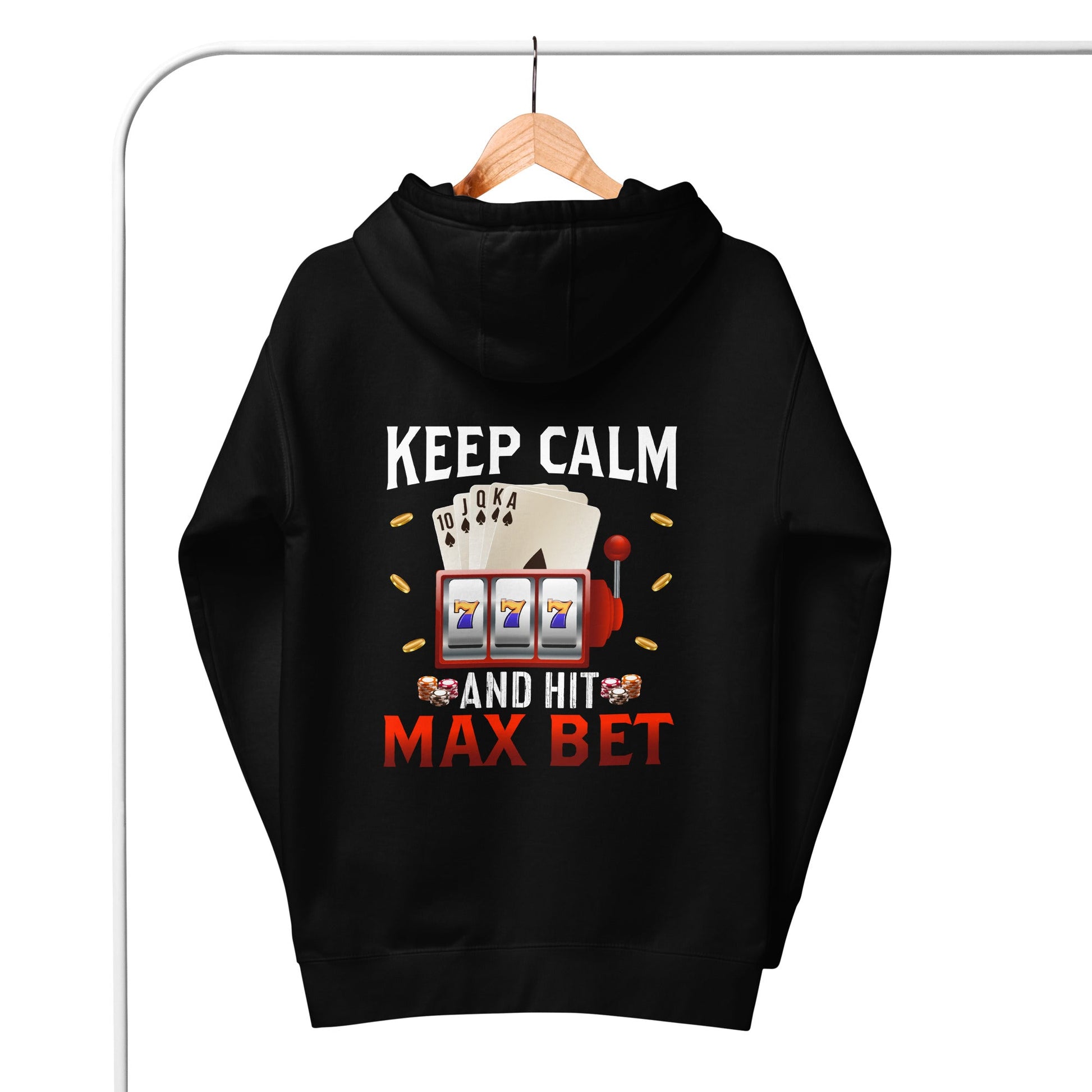 Keep Calm and Hit Max Bet - Unisex Hoodie ( Back Print ) by DarkByteGear