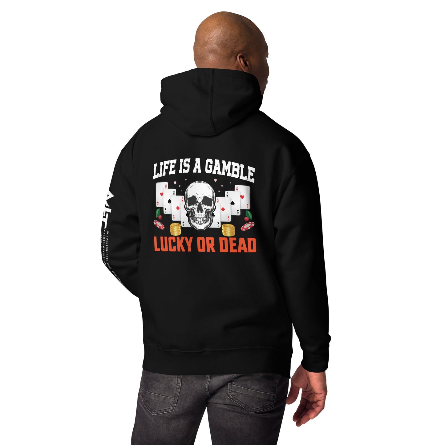 Life is a Gamble; Lucky or Dead - Unisex Hoodie ( Back Print ) by DarkByteGear
