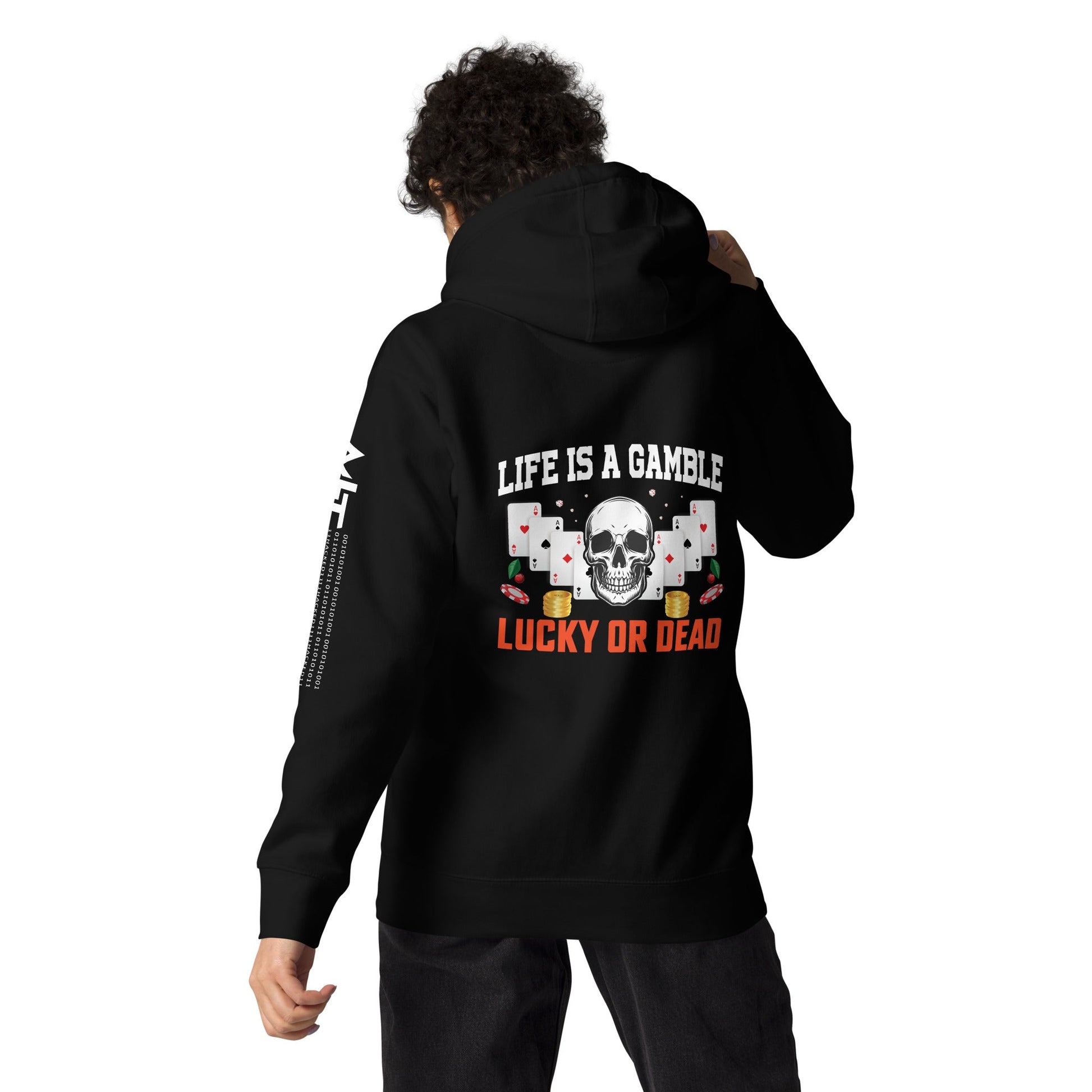 Life is a Gamble; Lucky or Dead - Unisex Hoodie ( Back Print ) by DarkByteGear