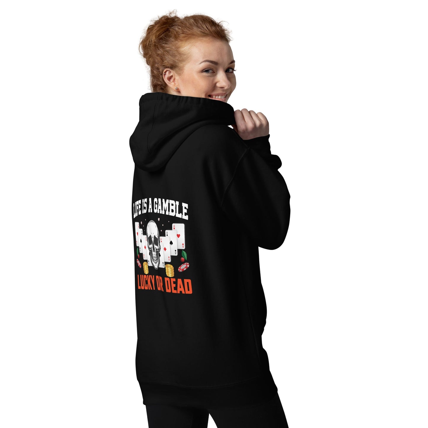 Life is a Gamble; Lucky or Dead - Unisex Hoodie ( Back Print ) by DarkByteGear