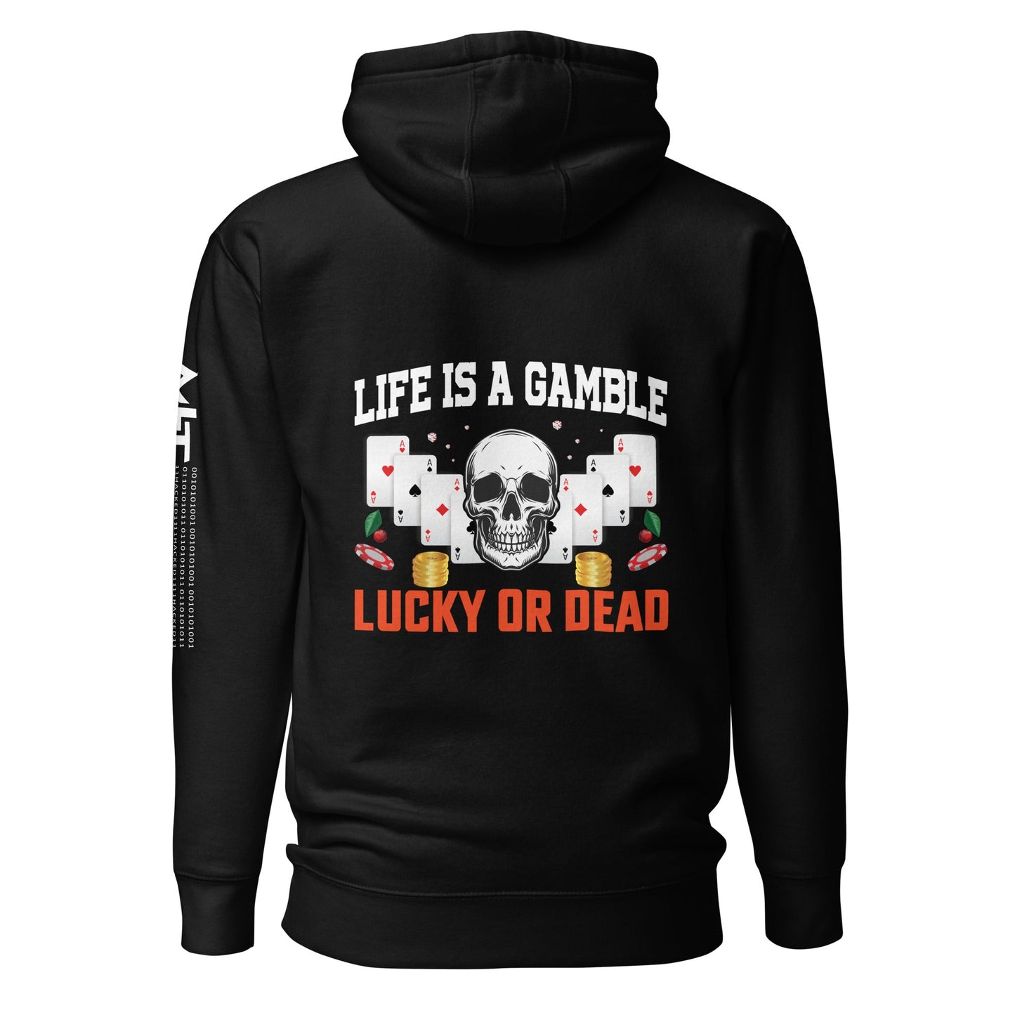 Life is a Gamble; Lucky or Dead - Unisex Hoodie ( Back Print ) by DarkByteGear