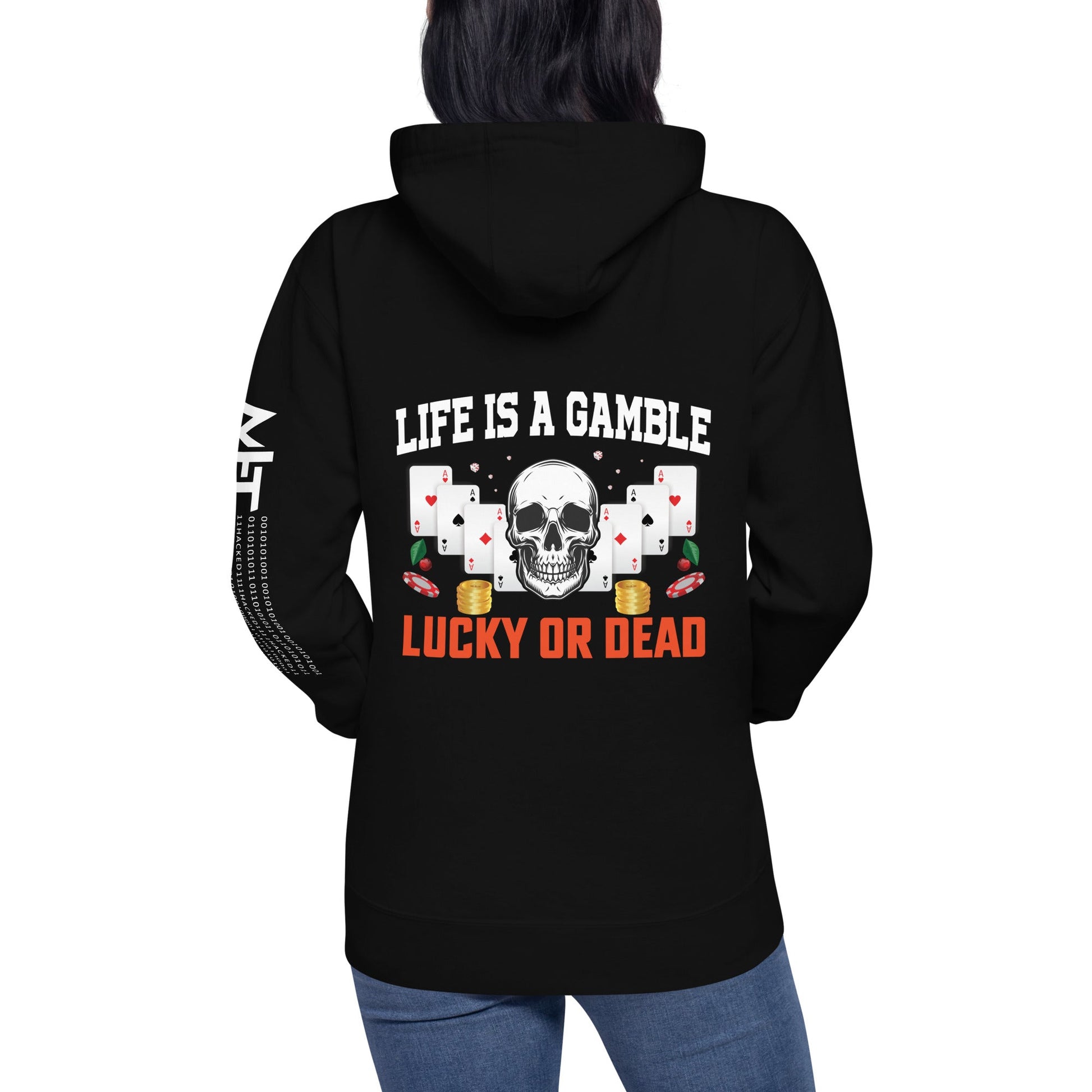 Life is a Gamble; Lucky or Dead - Unisex Hoodie ( Back Print ) by DarkByteGear