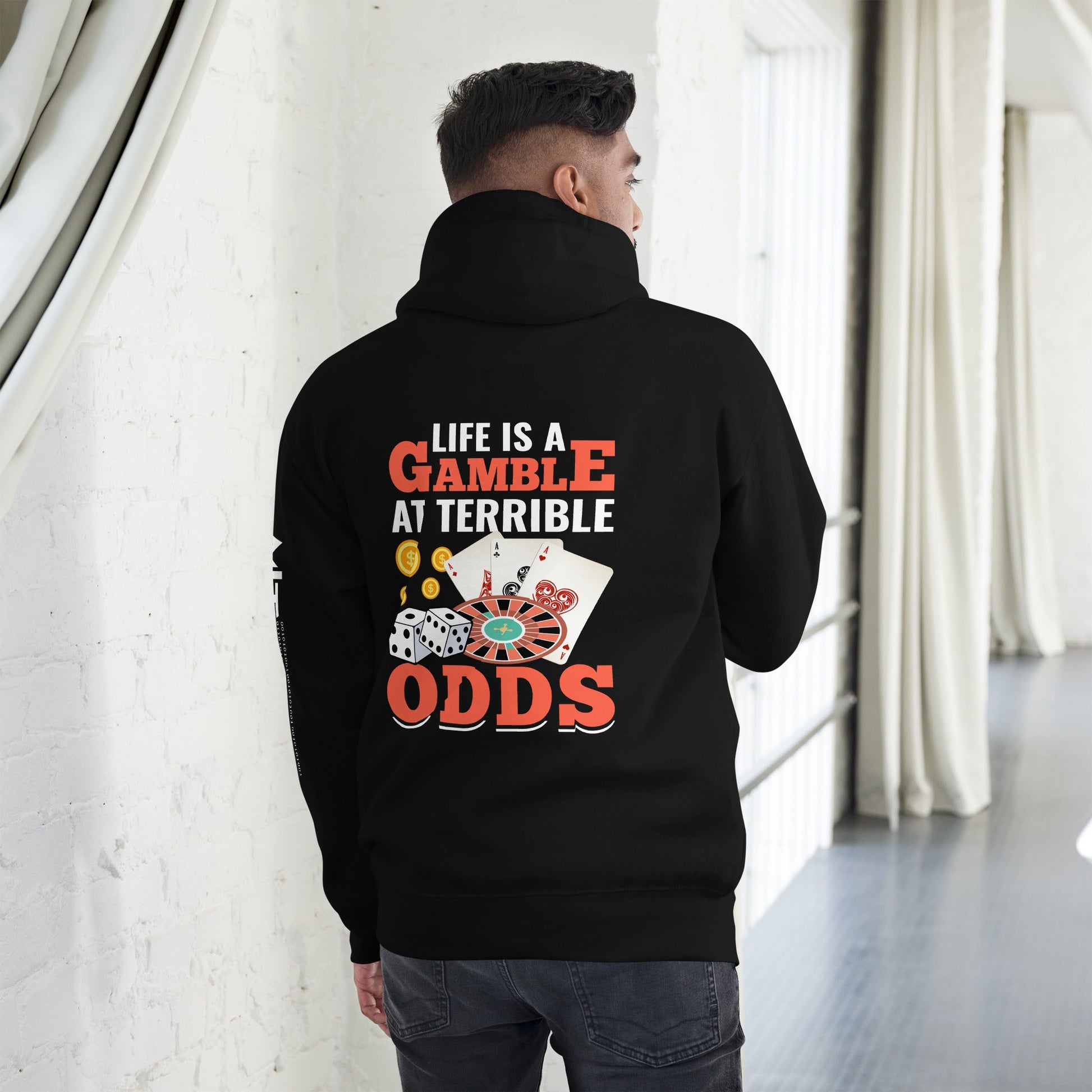 Life is a Gamble at terrible Odds - Unisex Hoodie ( Back Print ) by DarkByteGear
