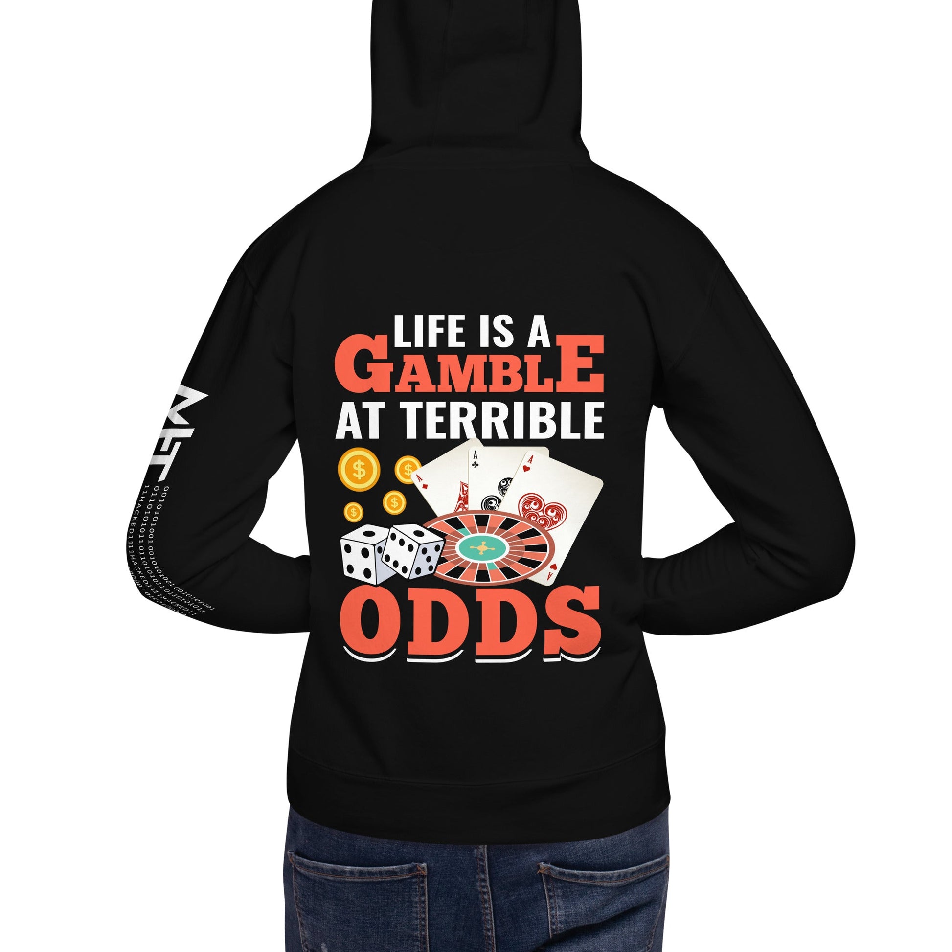 Life is a Gamble at terrible Odds - Unisex Hoodie ( Back Print ) by DarkByteGear