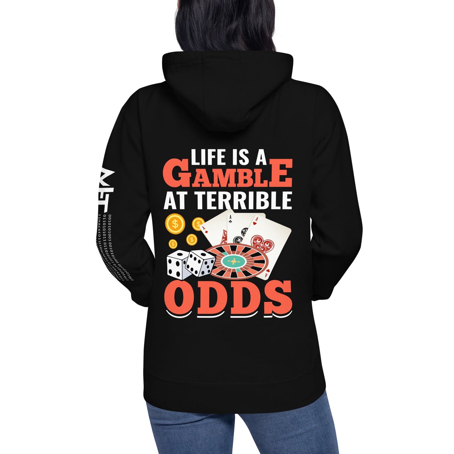 Life is a Gamble at terrible Odds - Unisex Hoodie ( Back Print ) by DarkByteGear