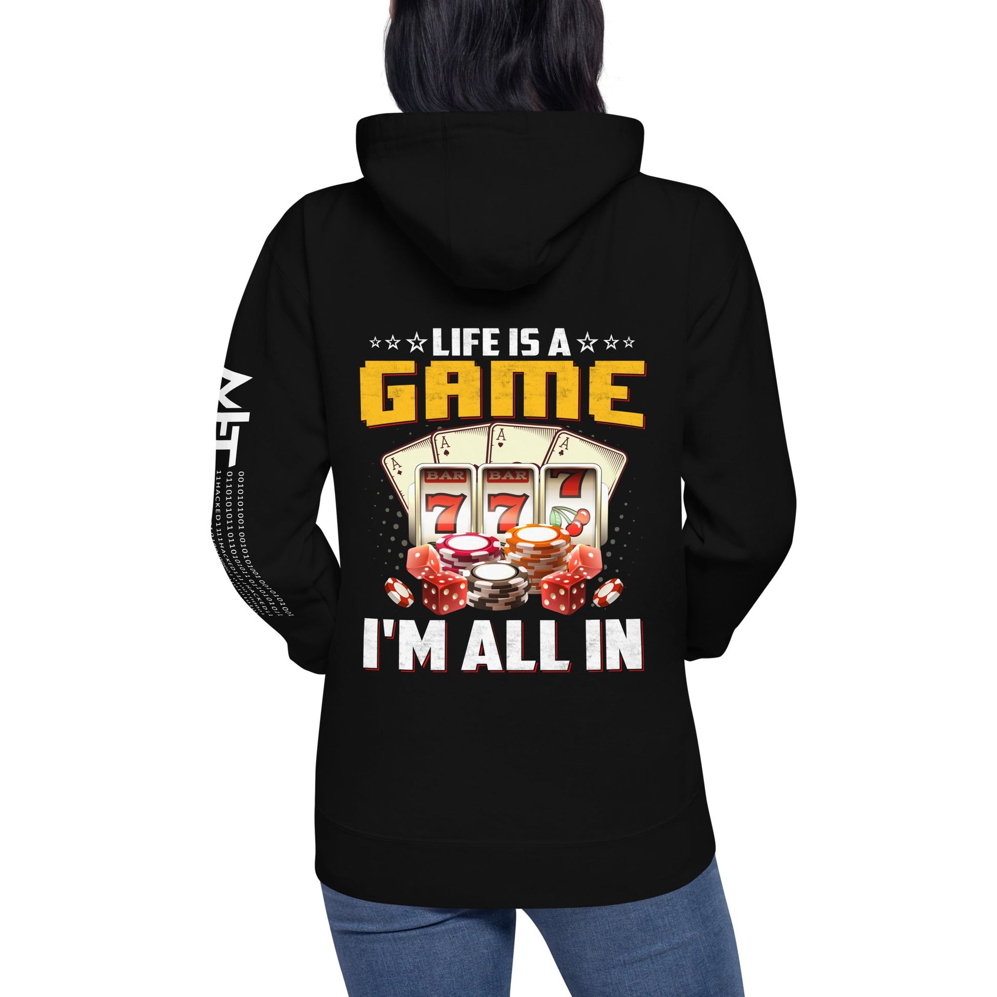Life is a Game: I'm all in - Unisex Hoodie ( Back Print ) by DarkByteGear