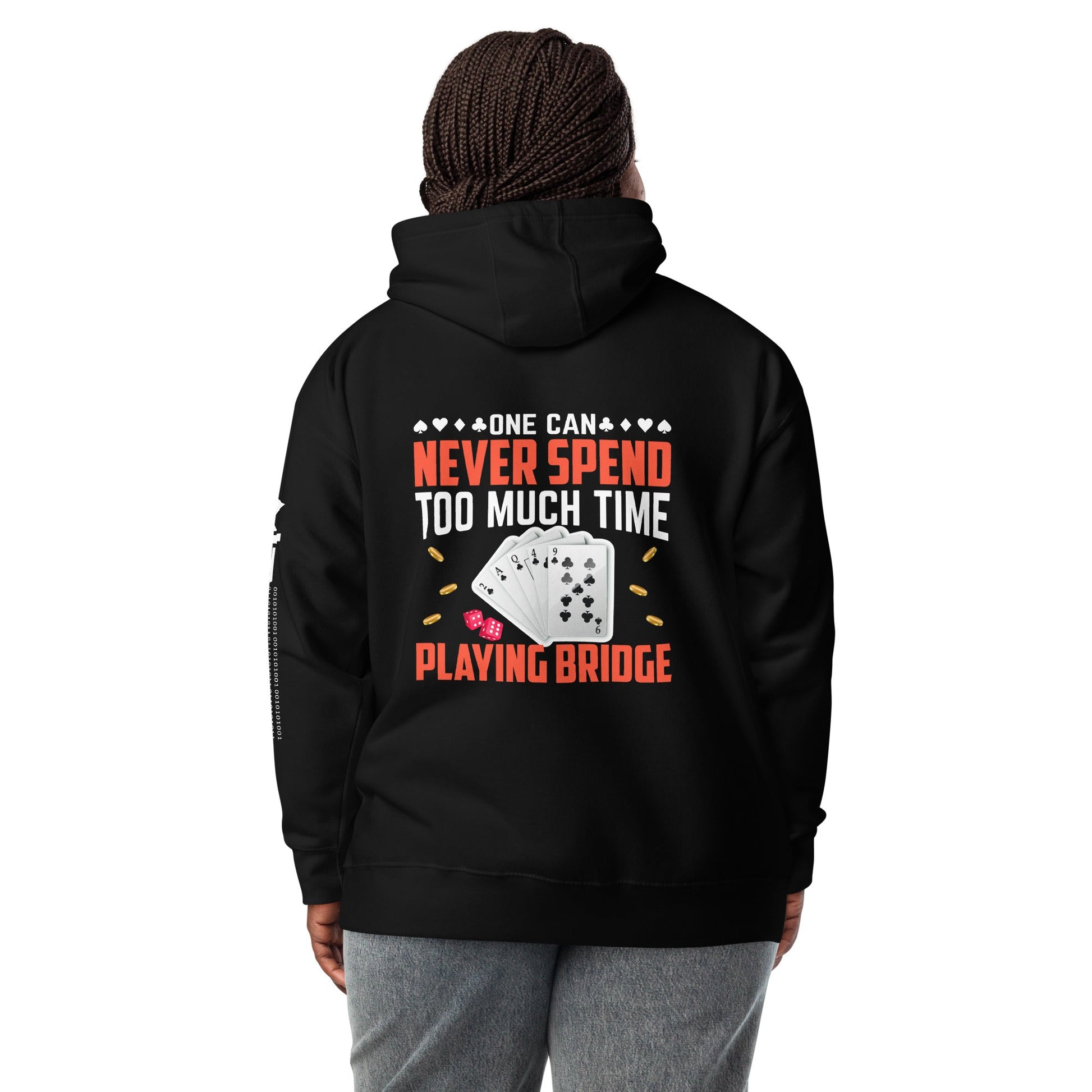 One can never Spend too much Time playing Bridge - Unisex Hoodie ( Back Print ) by DarkByteGear