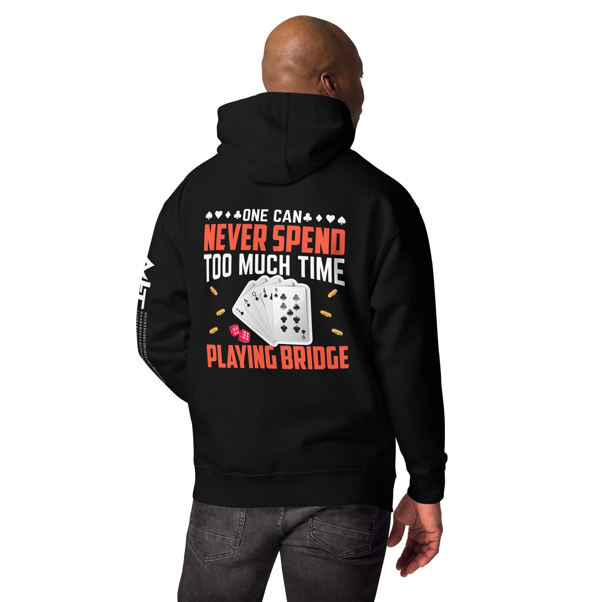 One can never Spend too much Time playing Bridge - Unisex Hoodie ( Back Print ) by DarkByteGear