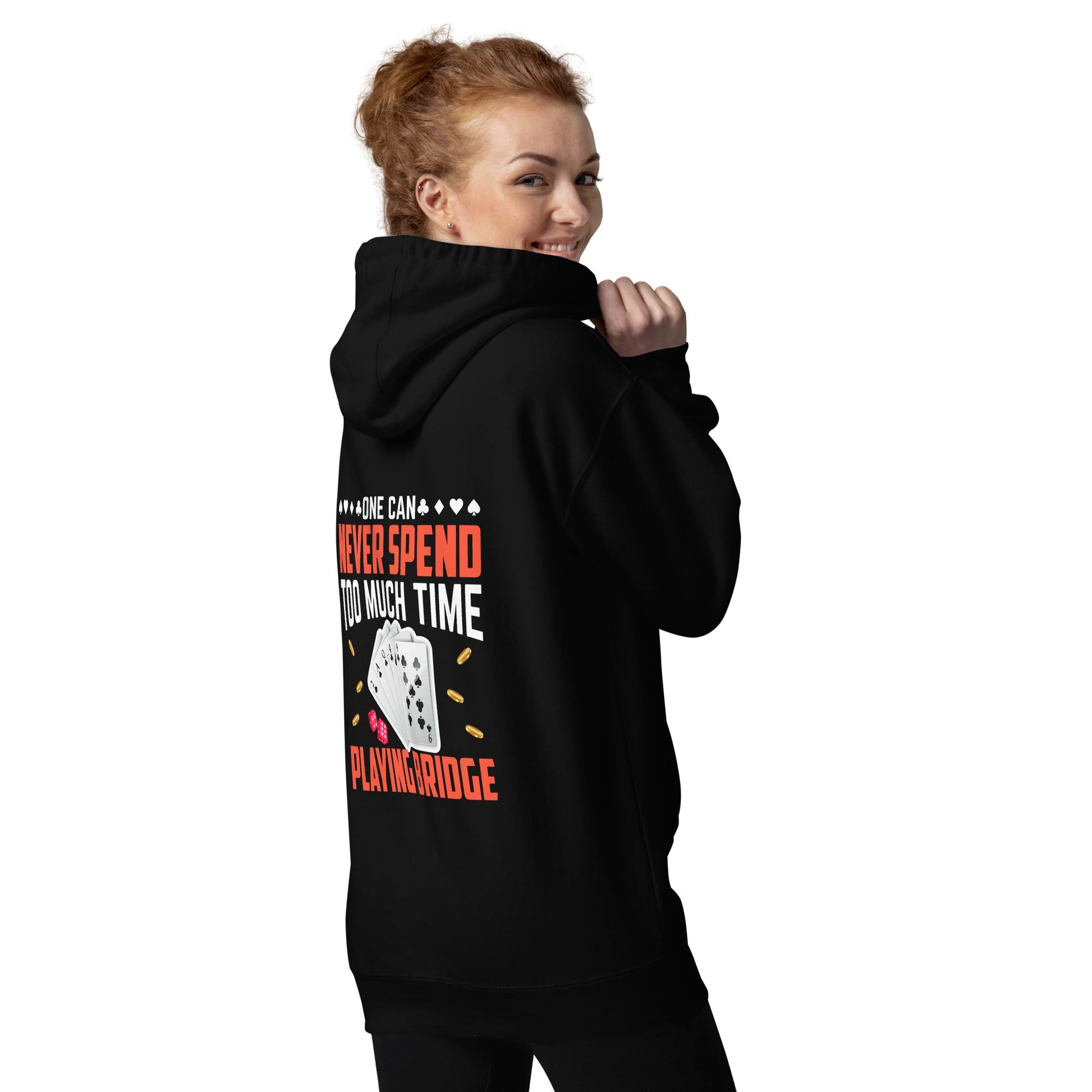 One can never Spend too much Time playing Bridge - Unisex Hoodie ( Back Print ) by DarkByteGear