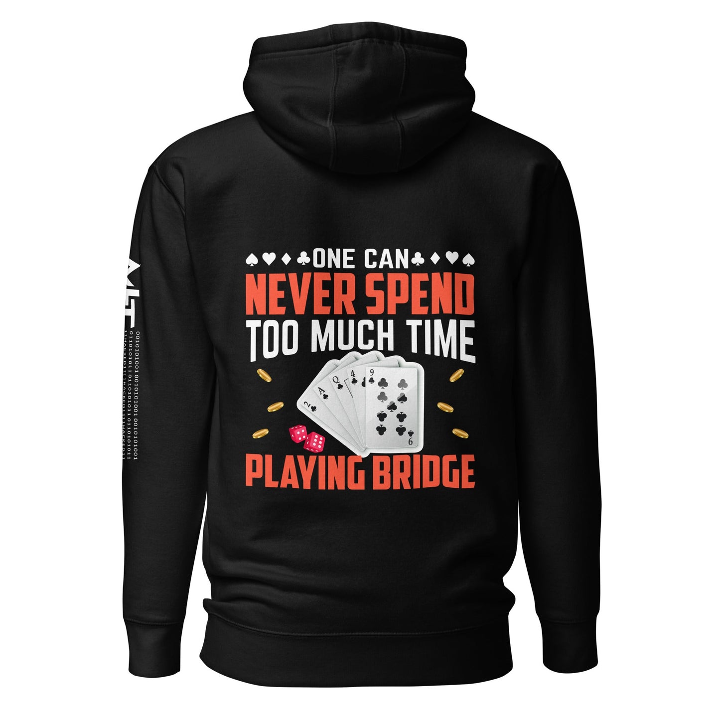 One can never Spend too much Time playing Bridge - Unisex Hoodie ( Back Print ) by DarkByteGear