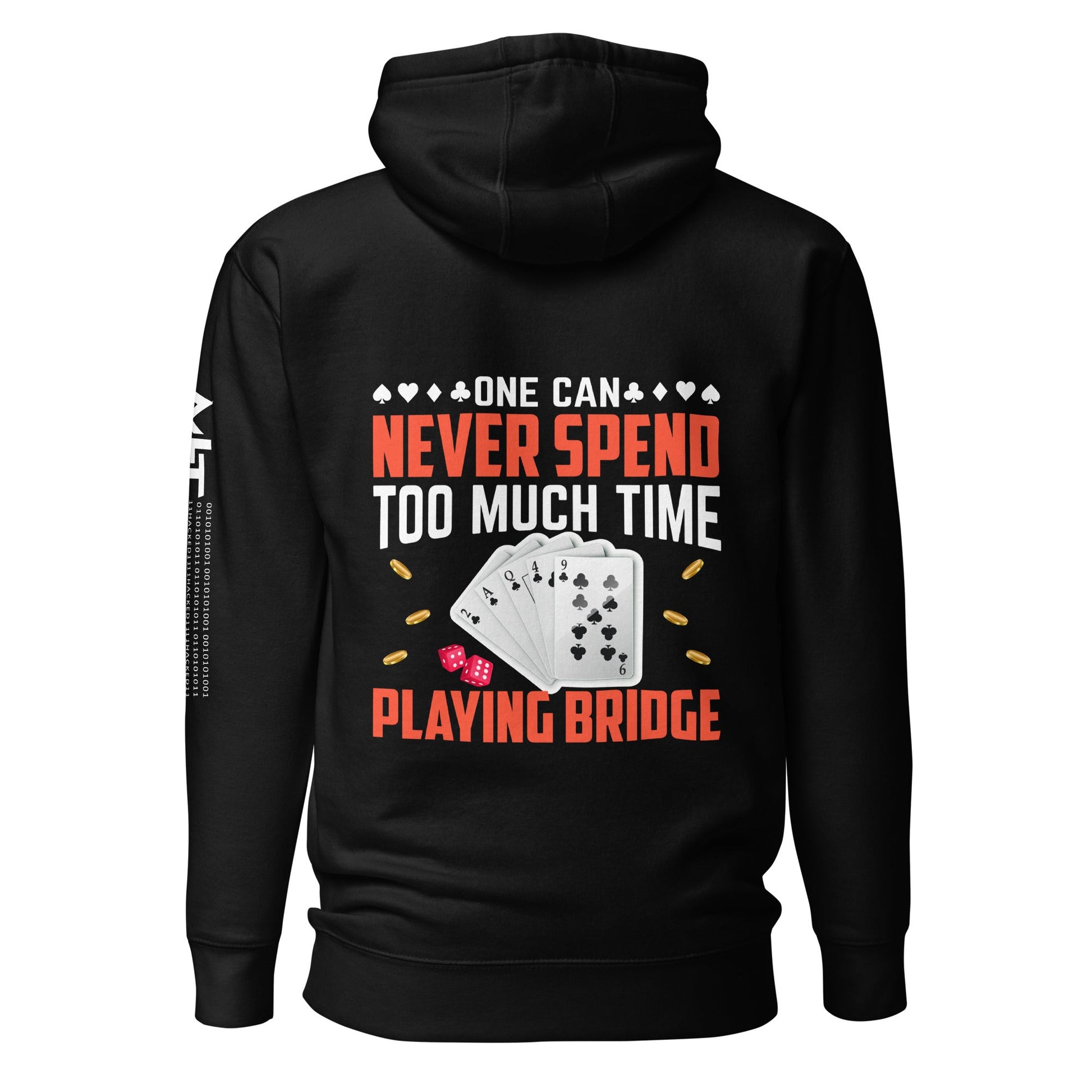One can never Spend too much Time playing Bridge - Unisex Hoodie ( Back Print ) by DarkByteGear