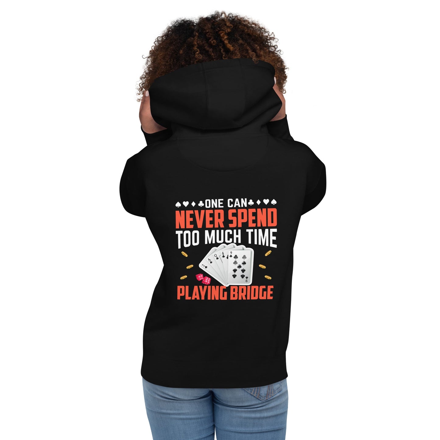 One can never Spend too much Time playing Bridge - Unisex Hoodie ( Back Print ) by DarkByteGear