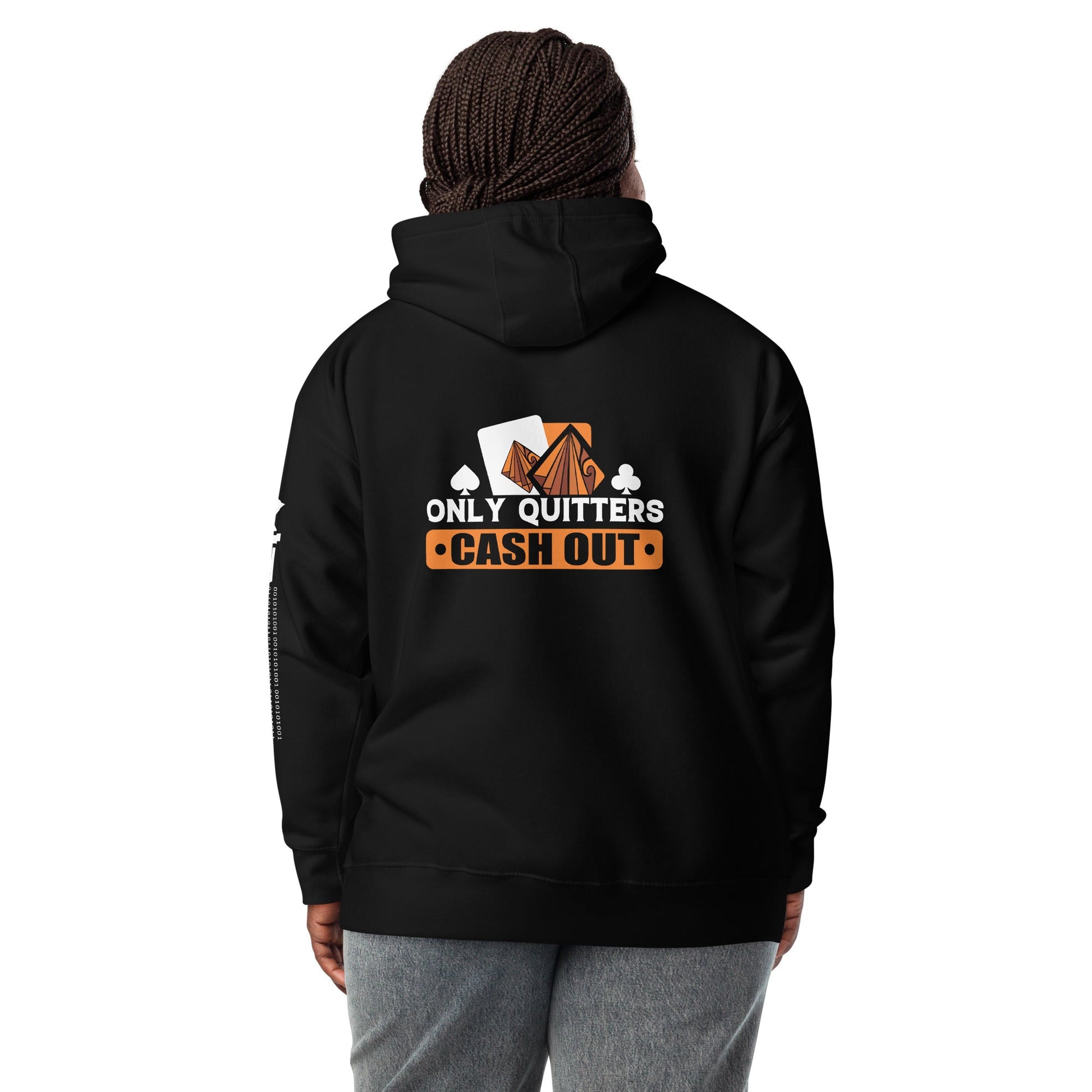 Only Quitters Cash Out - Unisex Hoodie by DarkByteGear