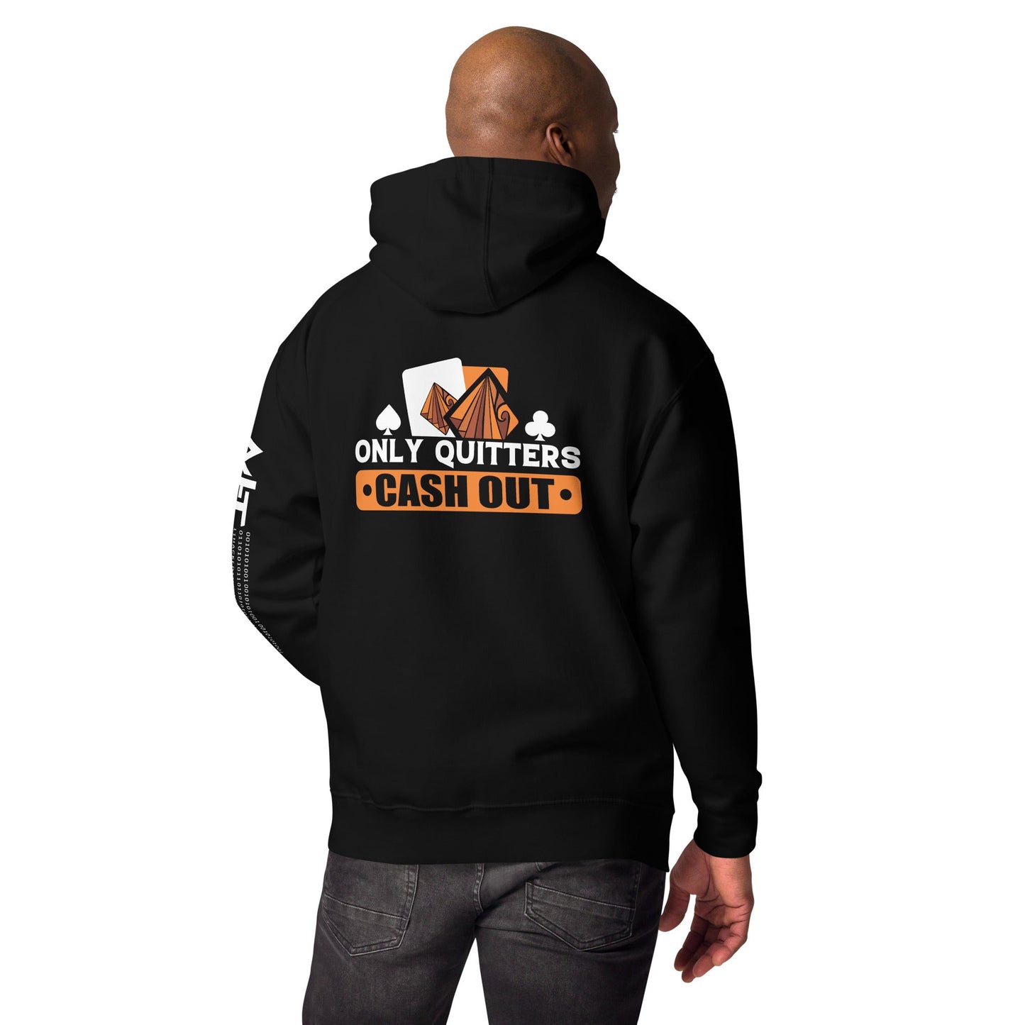 Only Quitters Cash Out - Unisex Hoodie by DarkByteGear