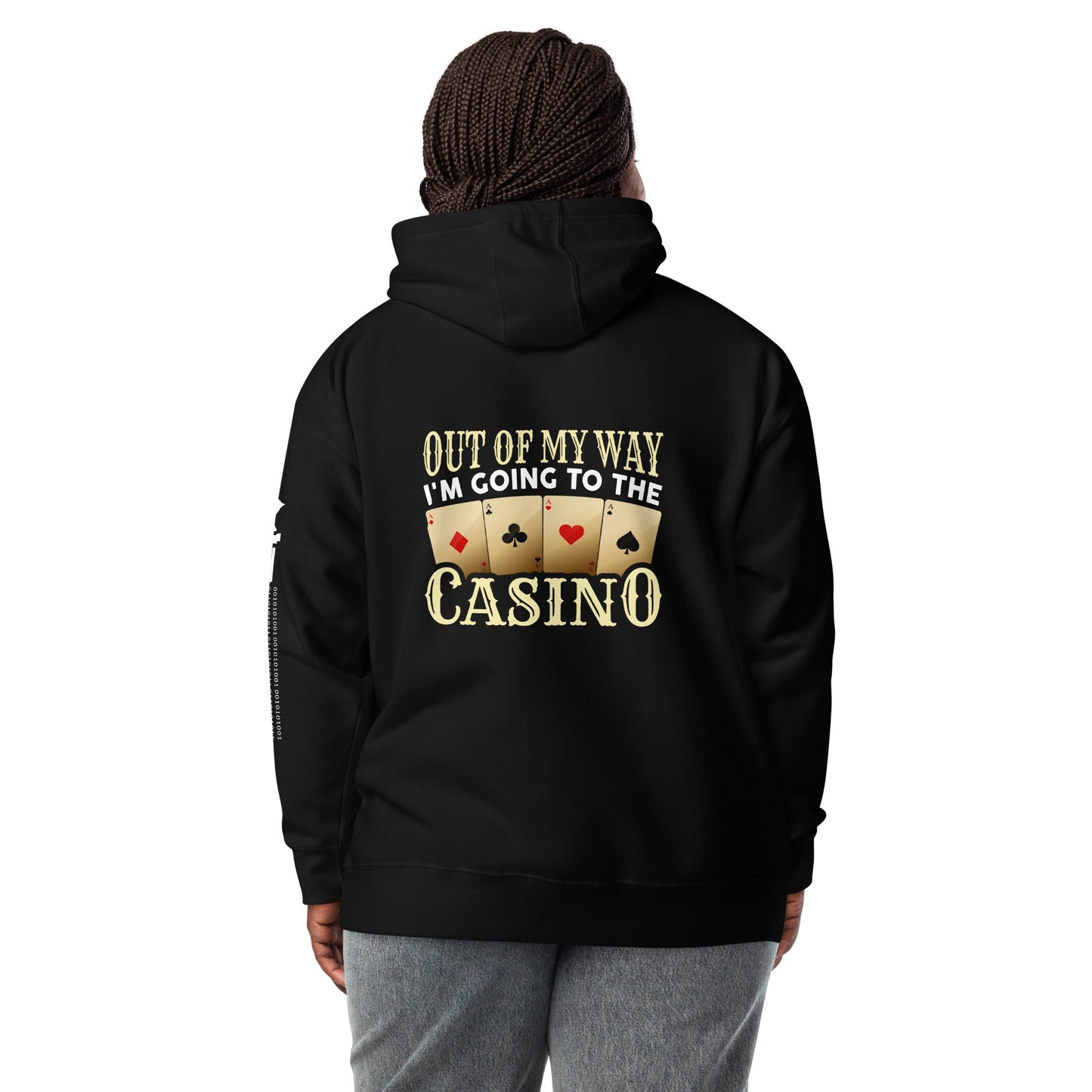 Out of My way; I am Going to the Casino - Unisex Hoodie ( Back Print ) by DarkByteGear