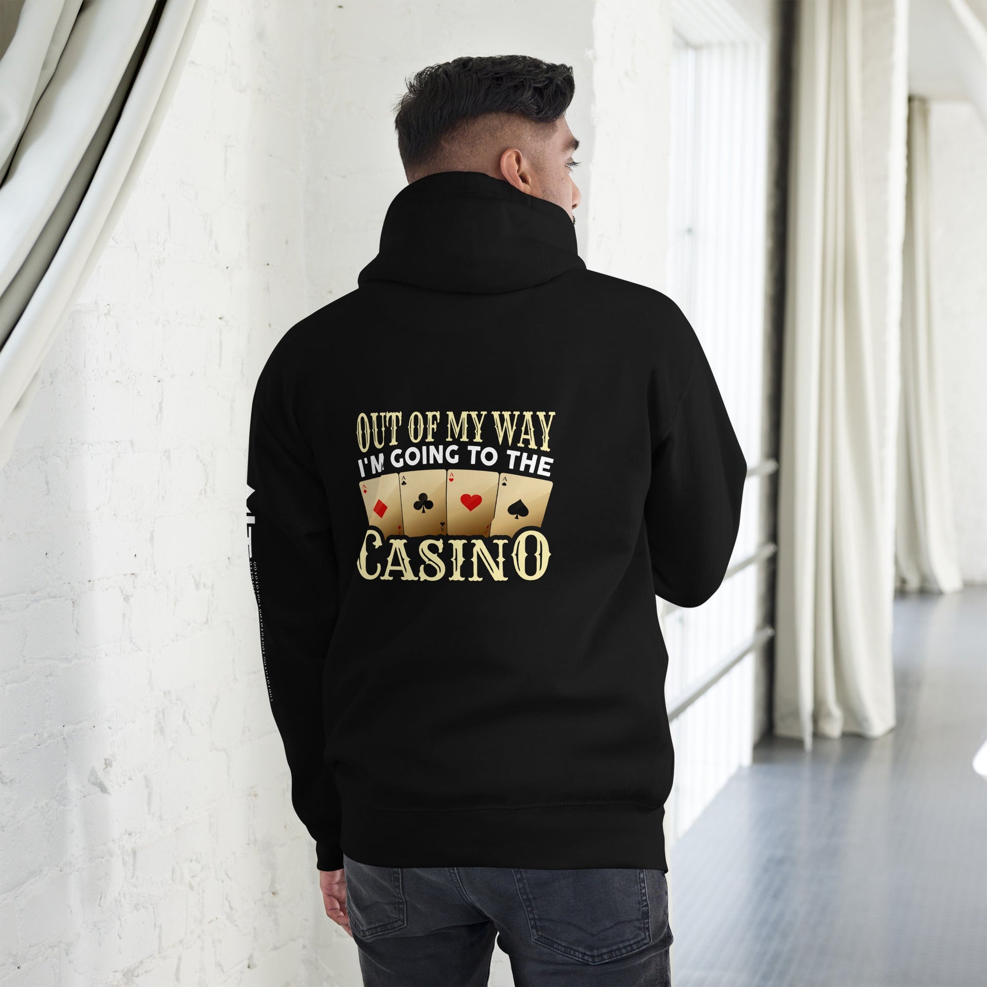 Out of My way; I am Going to the Casino - Unisex Hoodie ( Back Print ) by DarkByteGear