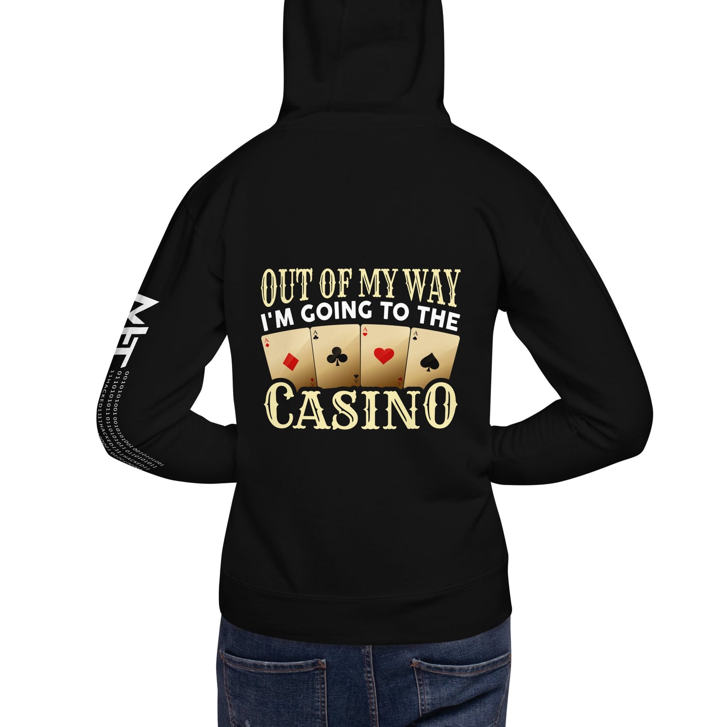 Out of My way; I am Going to the Casino - Unisex Hoodie ( Back Print ) by DarkByteGear