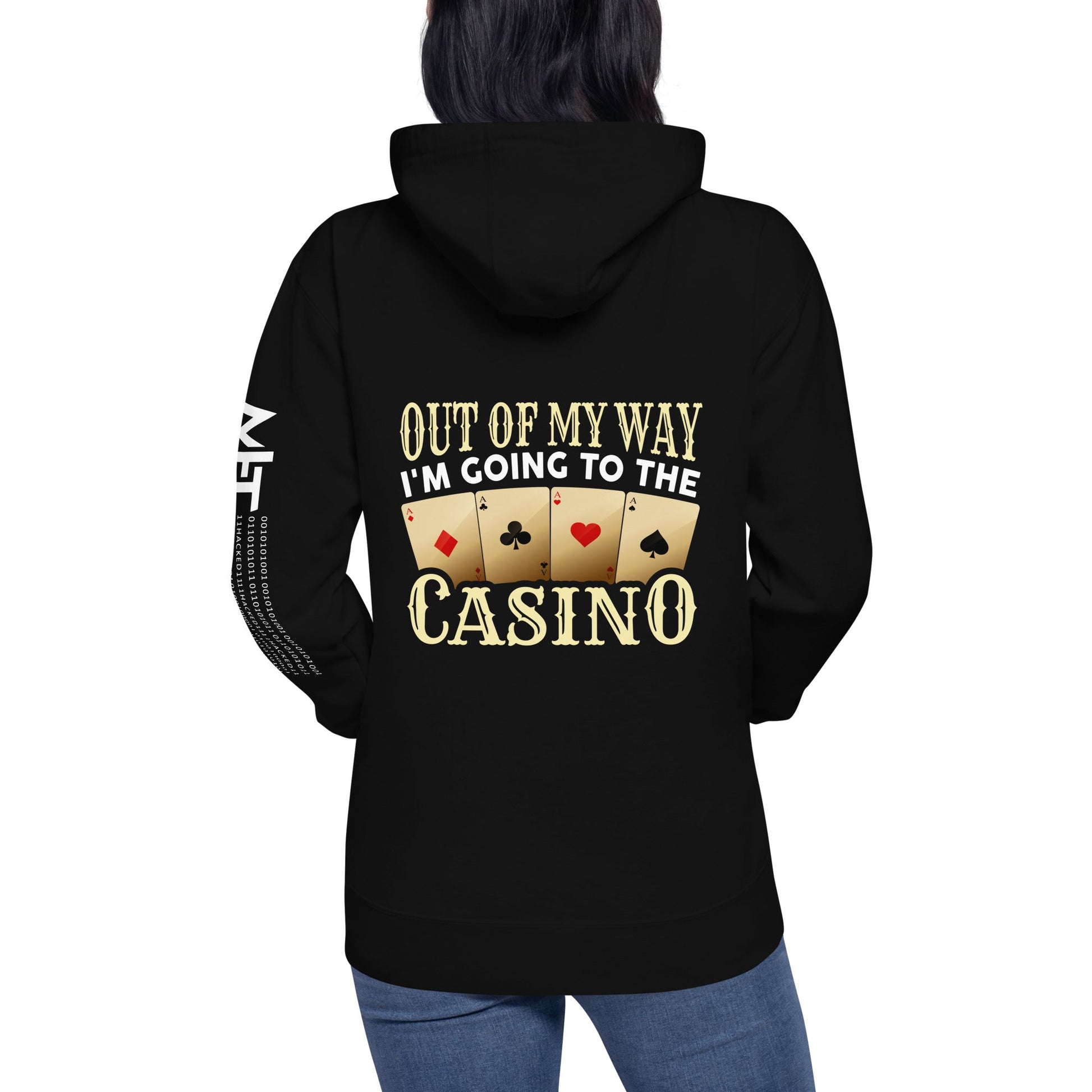 Out of My way; I am Going to the Casino - Unisex Hoodie ( Back Print ) by DarkByteGear