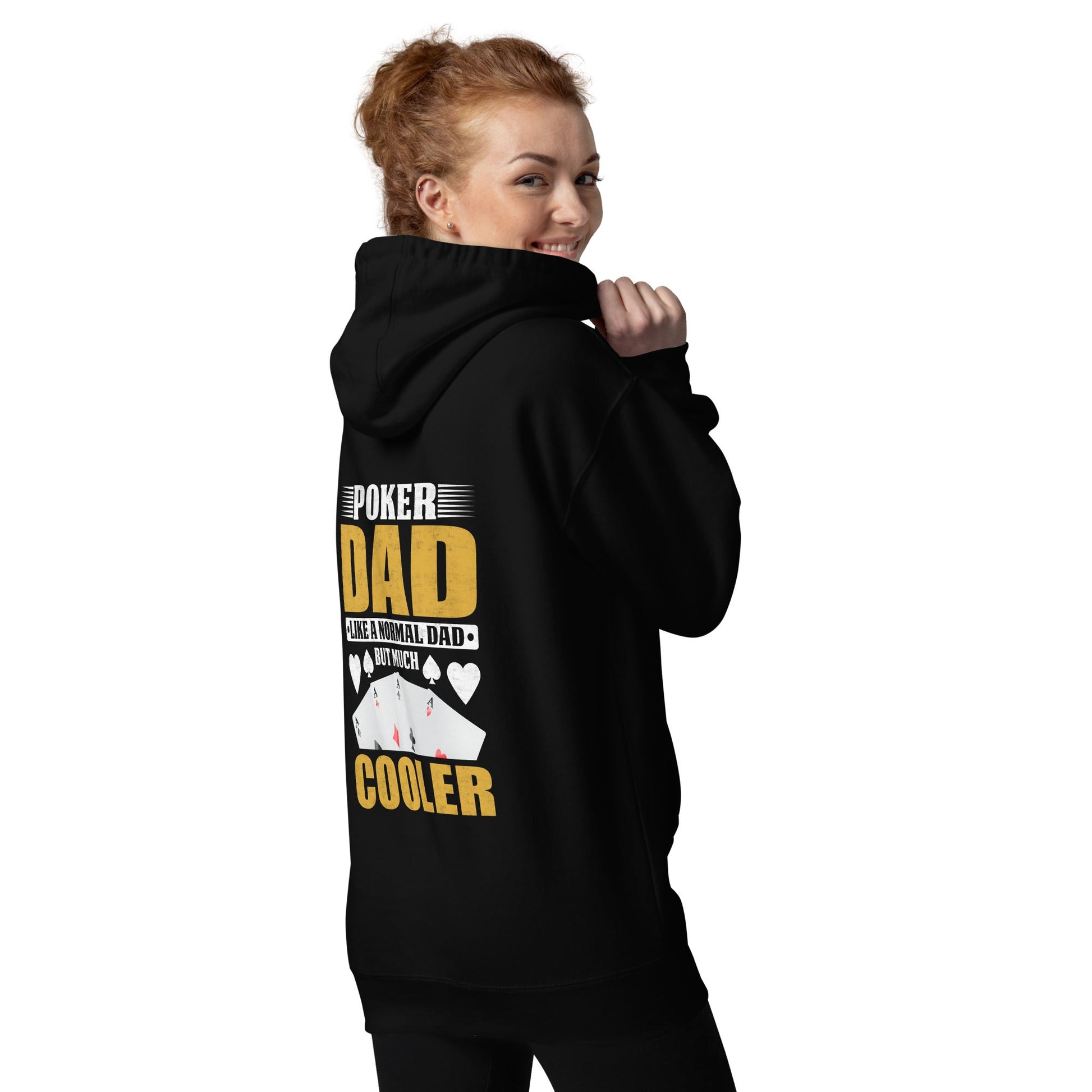 Poker Dad is like a Normal Dad but much Cooler - Unisex Hoodie ( Back Print ) by DarkByteGear