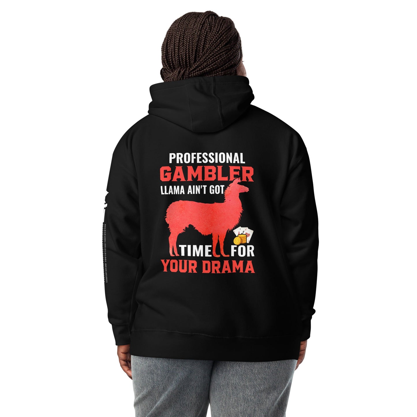 Profession Gambler Llama ain't Got time for your Drama - Unisex Hoodie ( Back Print ) by DarkByteGear