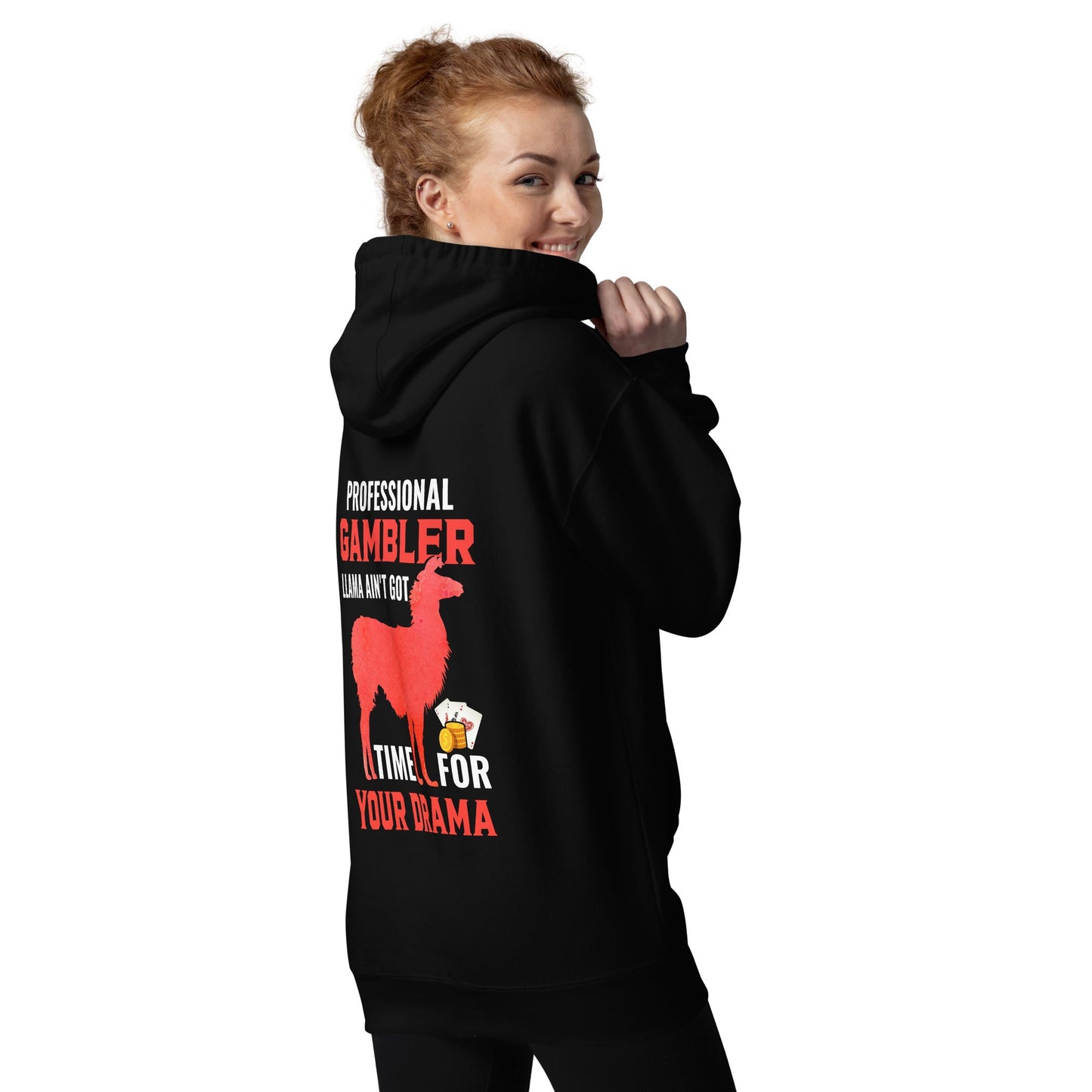 Profession Gambler Llama ain't Got time for your Drama - Unisex Hoodie ( Back Print ) by DarkByteGear
