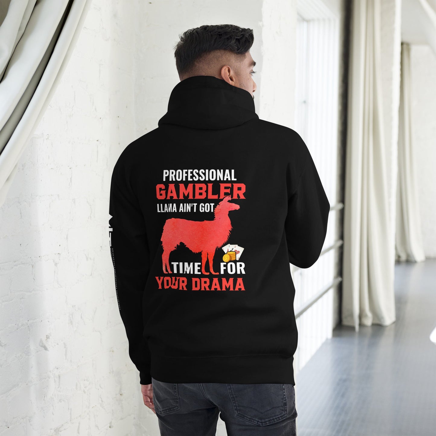 Profession Gambler Llama ain't Got time for your Drama - Unisex Hoodie ( Back Print ) by DarkByteGear