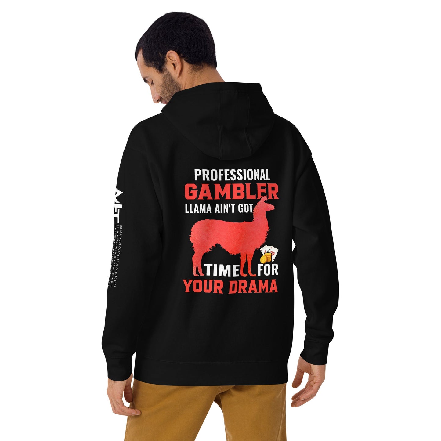 Profession Gambler Llama ain't Got time for your Drama - Unisex Hoodie ( Back Print ) by DarkByteGear