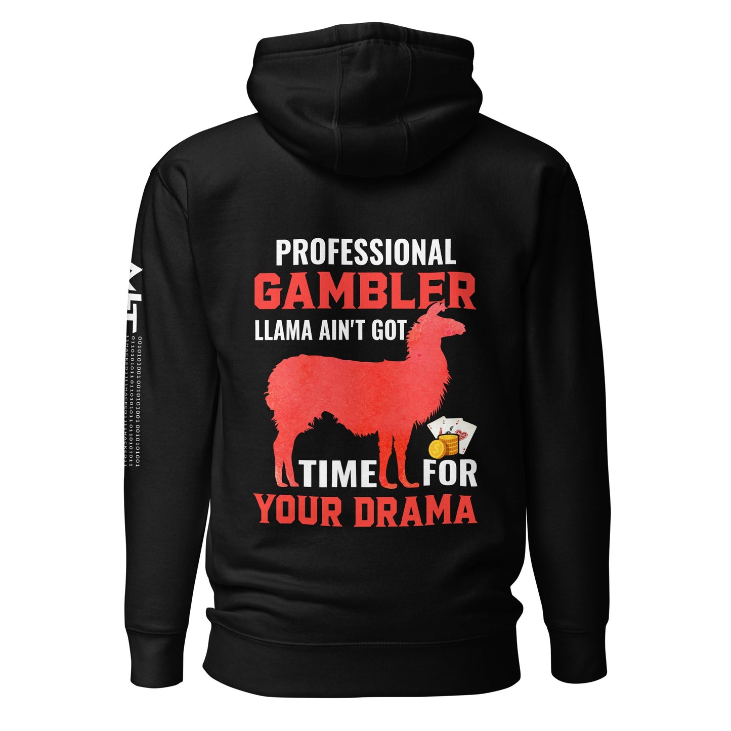 Profession Gambler Llama ain't Got time for your Drama - Unisex Hoodie ( Back Print ) by DarkByteGear
