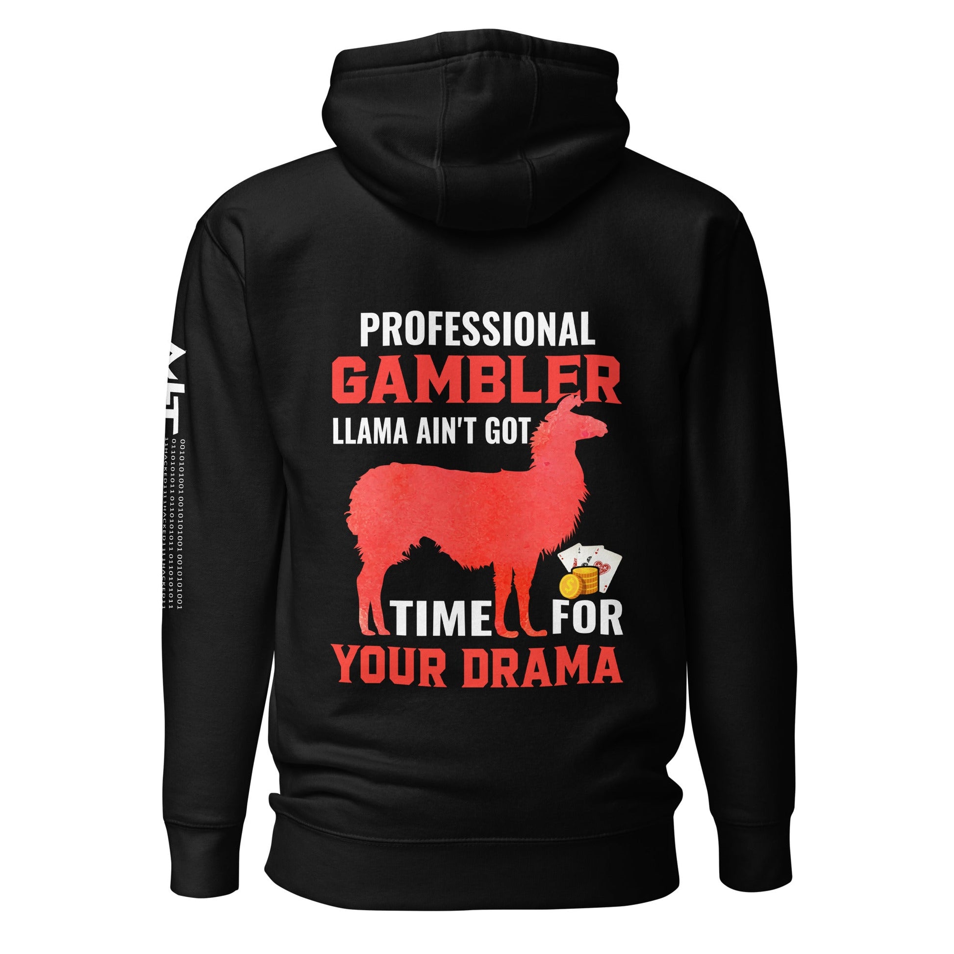 Profession Gambler Llama ain't Got time for your Drama - Unisex Hoodie ( Back Print ) by DarkByteGear